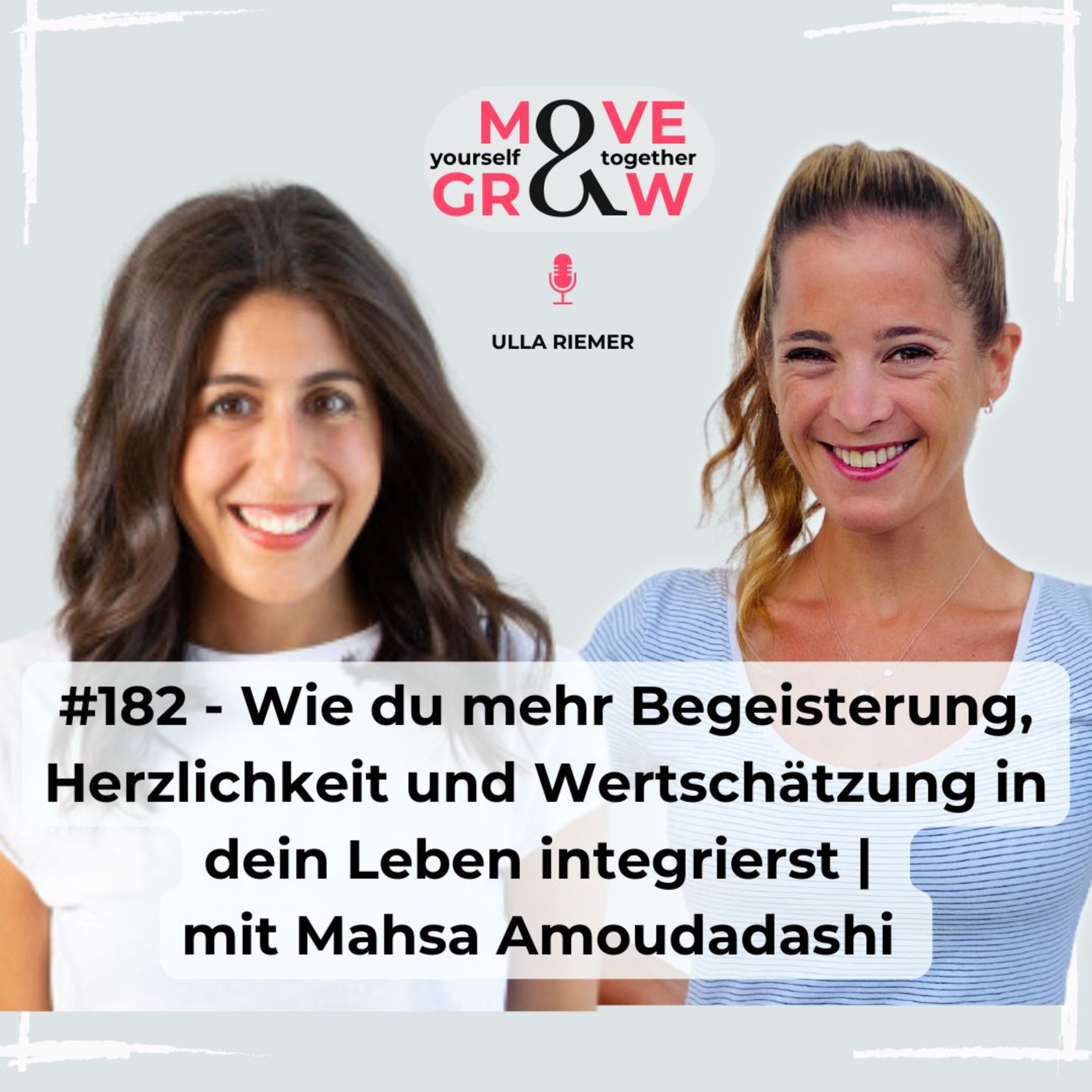 #182 - Wie du mehr Begeisterung, Herzlichkeit und Wertschätzung in dein Leben integrierst | mit Mahsa Amoudadashi  episode artwork