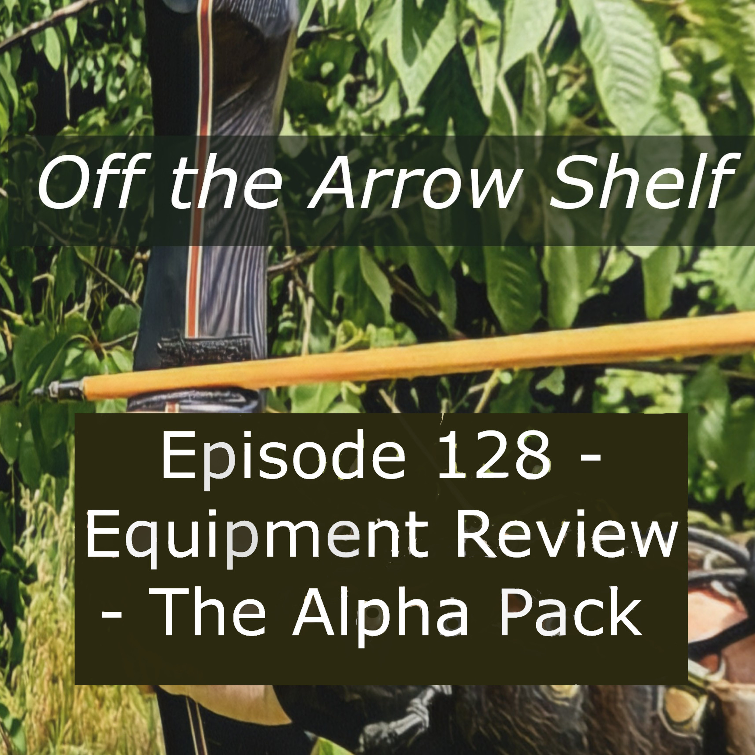 Episode 128 - Equipment Review - The Alpha Pack