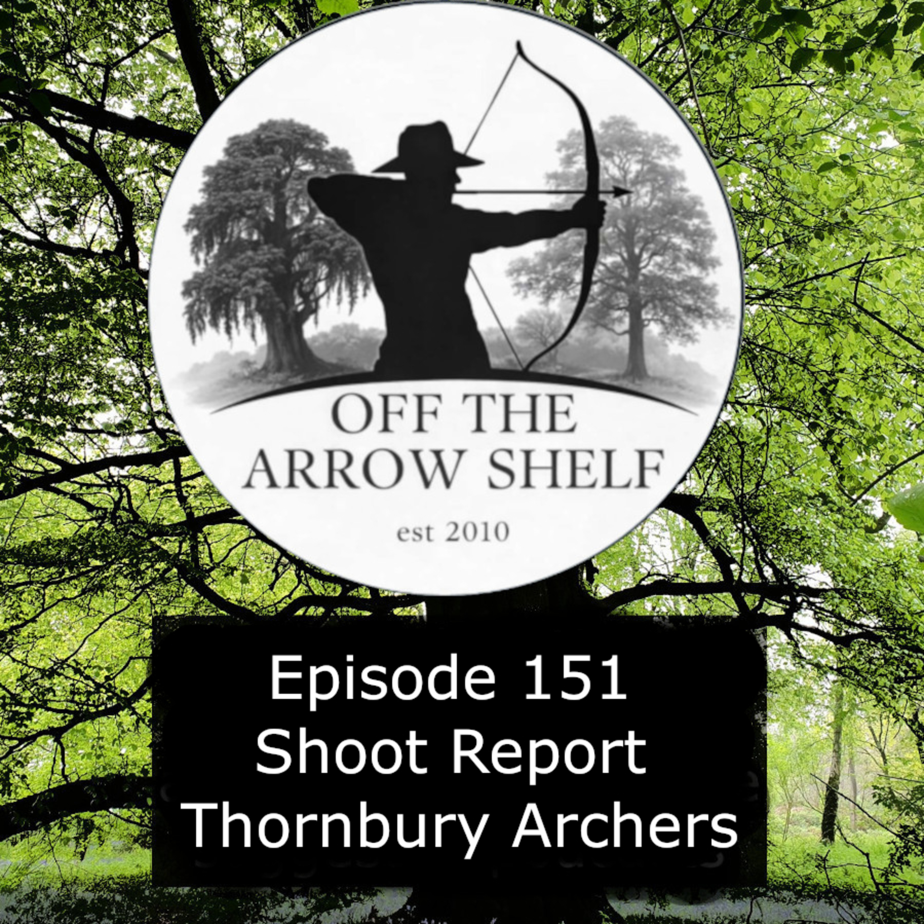 Episode 151 - Shoot Report - Thornbury Archers episode artwork