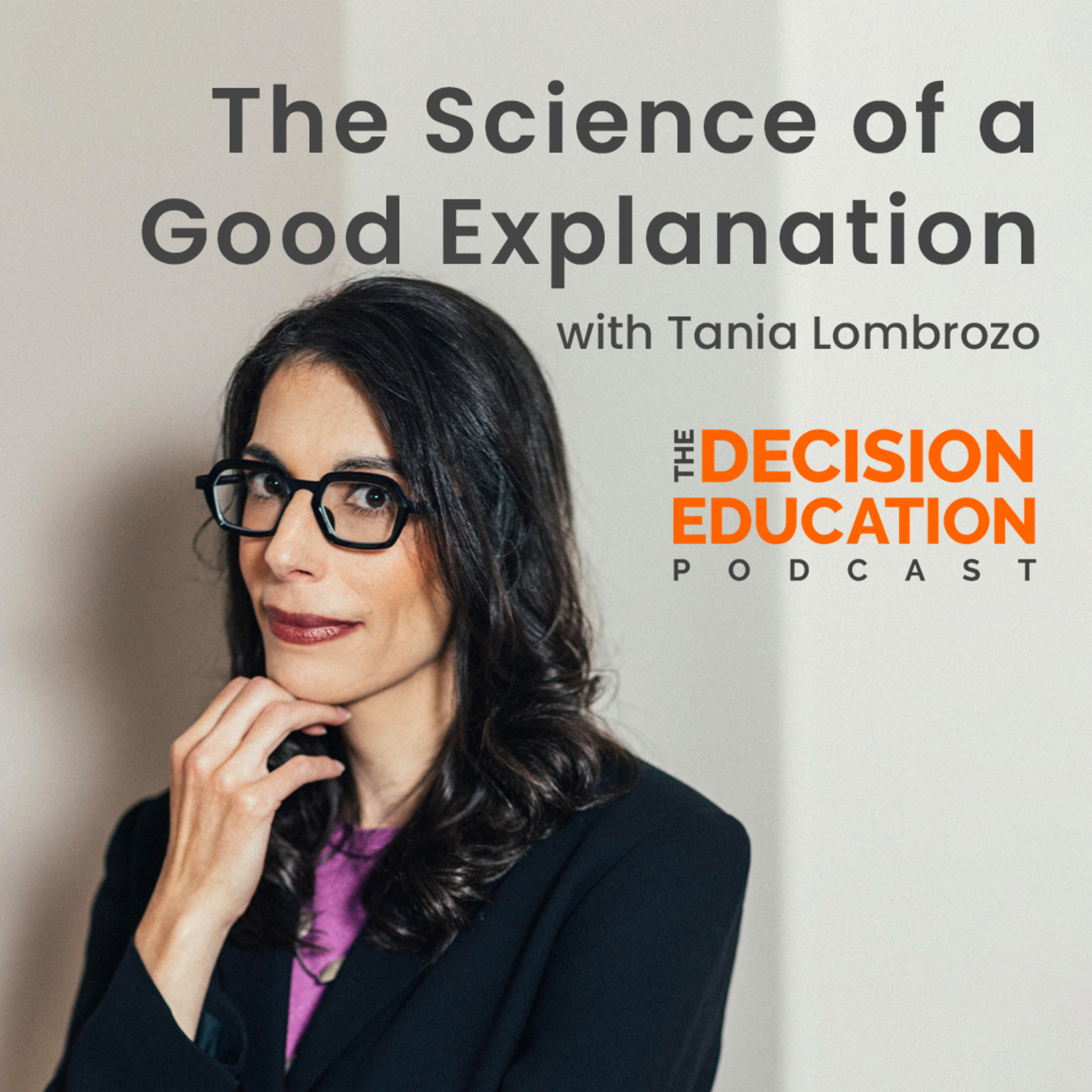 Episode 041: The Science of a Good Explanation with Tania Lombrozo