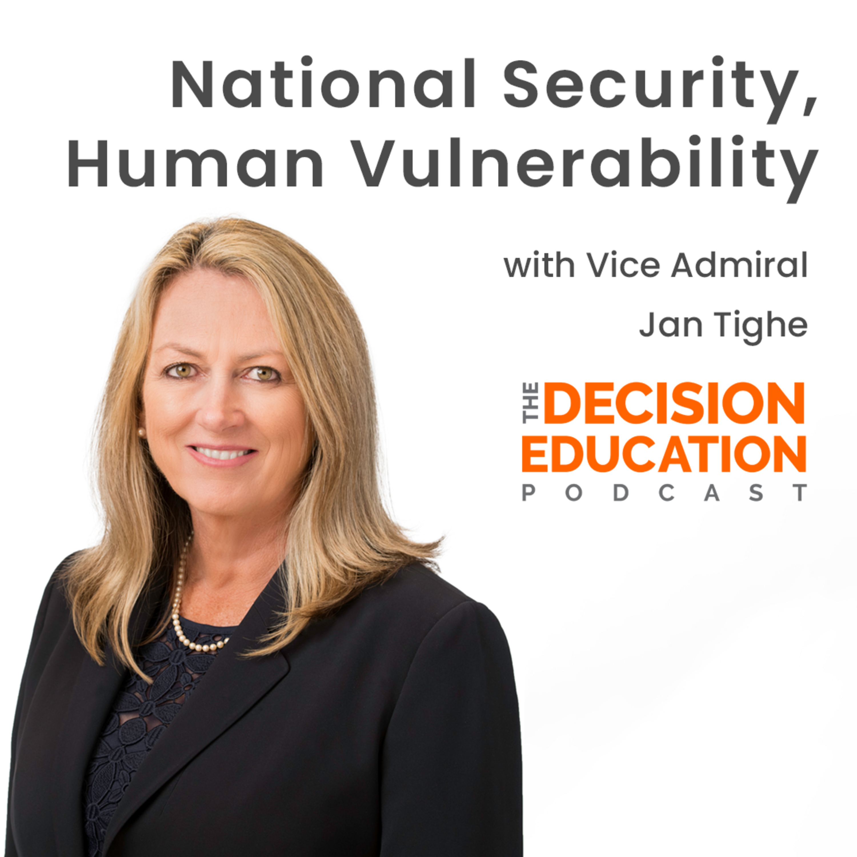 Episode 046: National Security, Human Vulnerability with Vice Admiral Jan Tighe