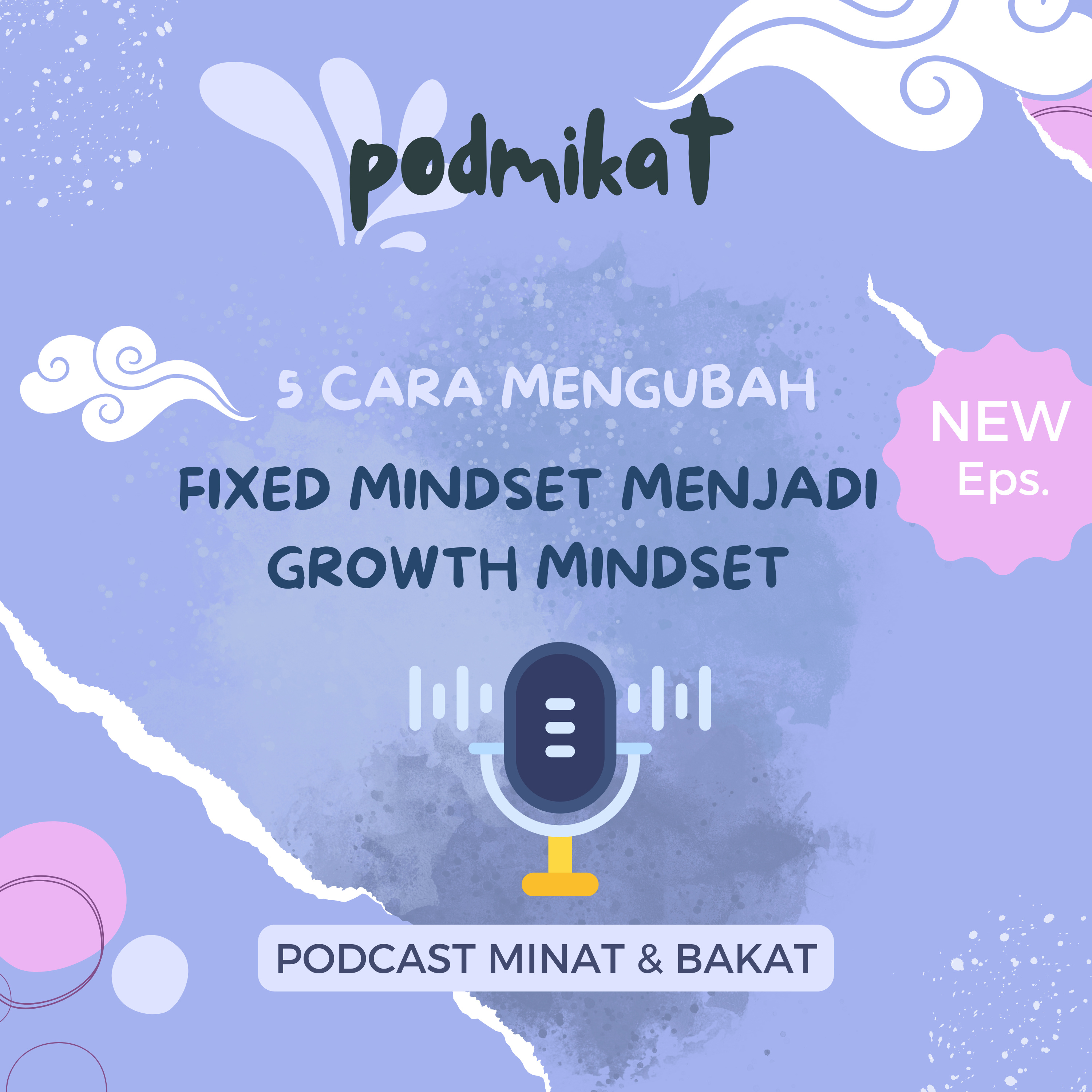 PODMIKAT- Cara mengubah Fixed Mindset menjadi Growth Mindset
