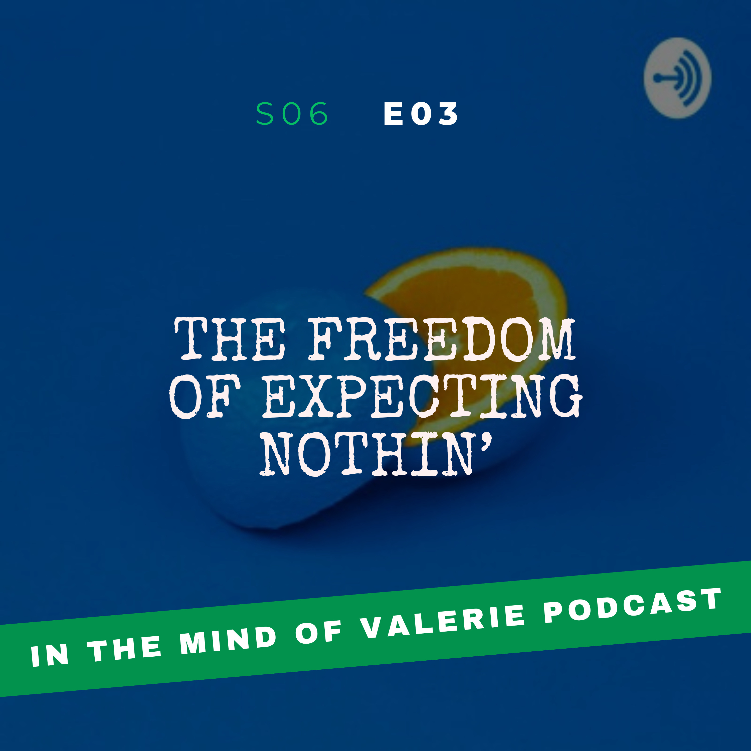 S06E03: The Freedom of Expecting Nothin’