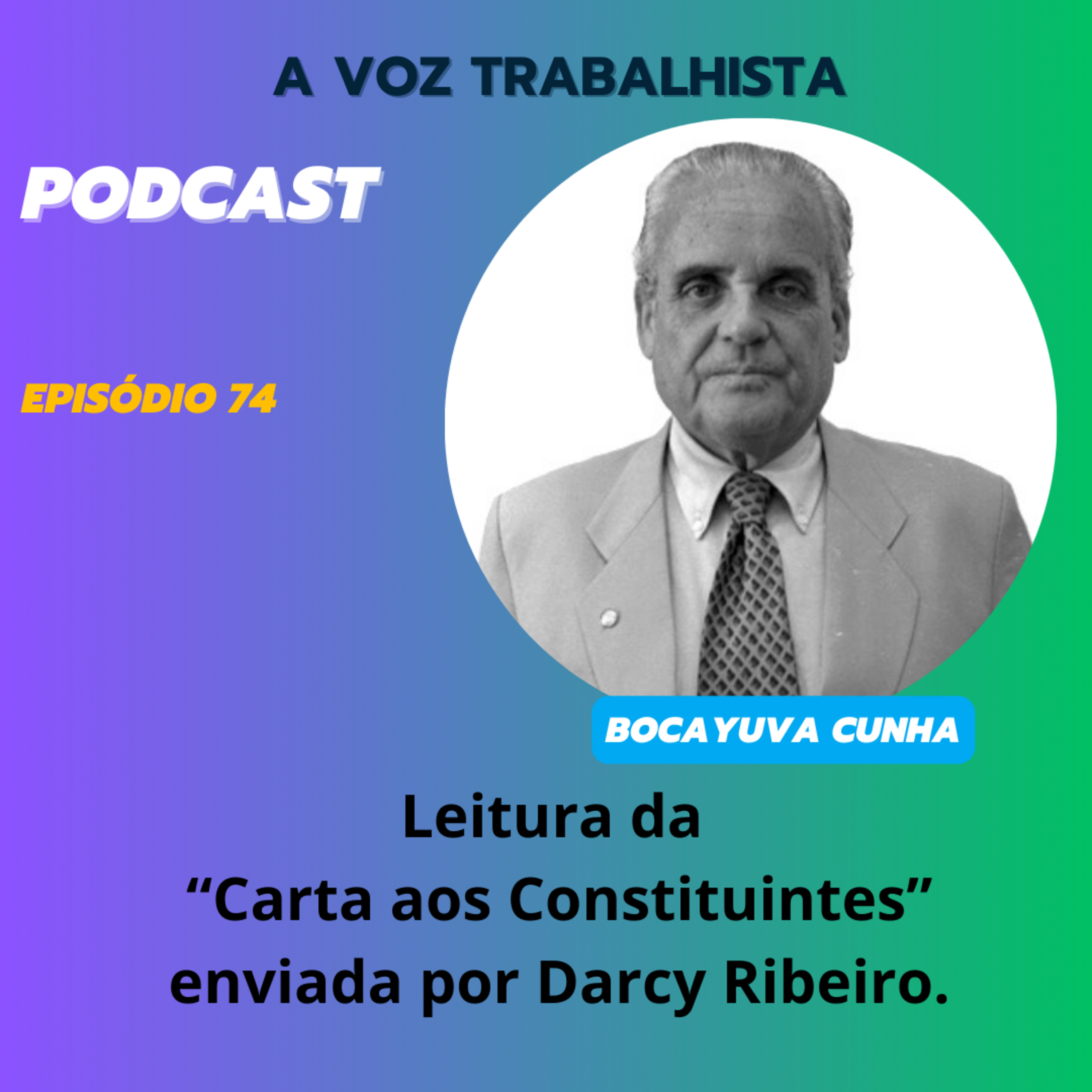 EP#74-"Carta aos Constituintes" enviada por Darcy Ribeiro. episode artwork