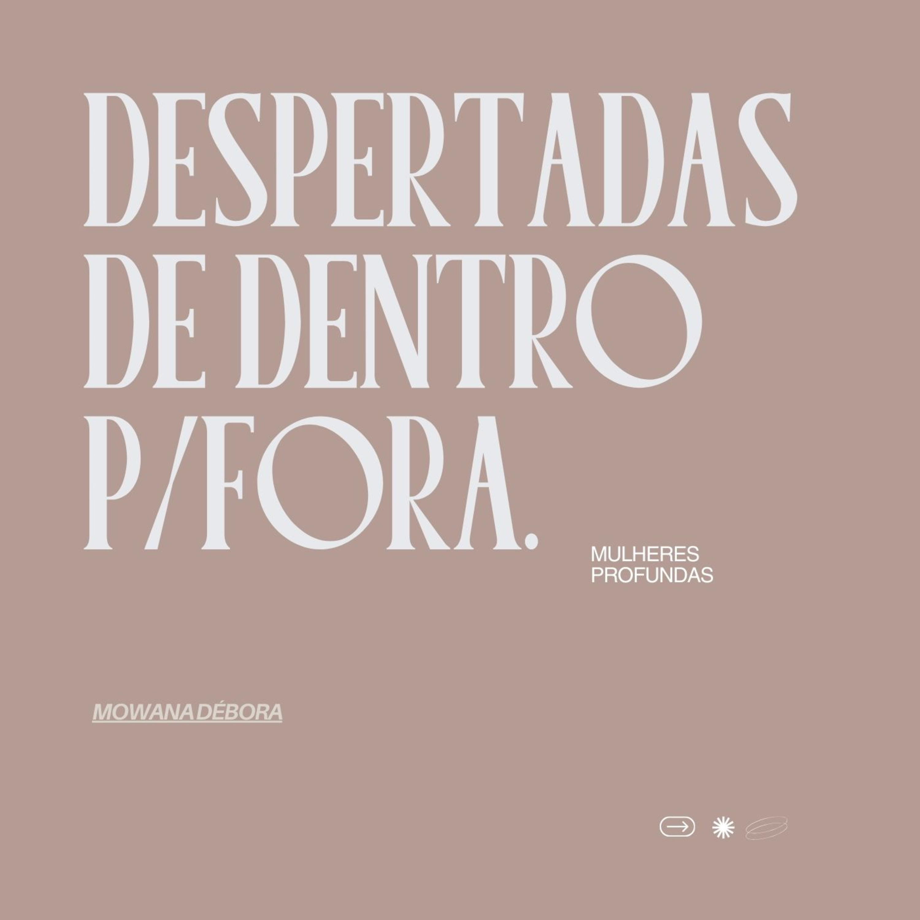 Despertadas de dentro pra fora.