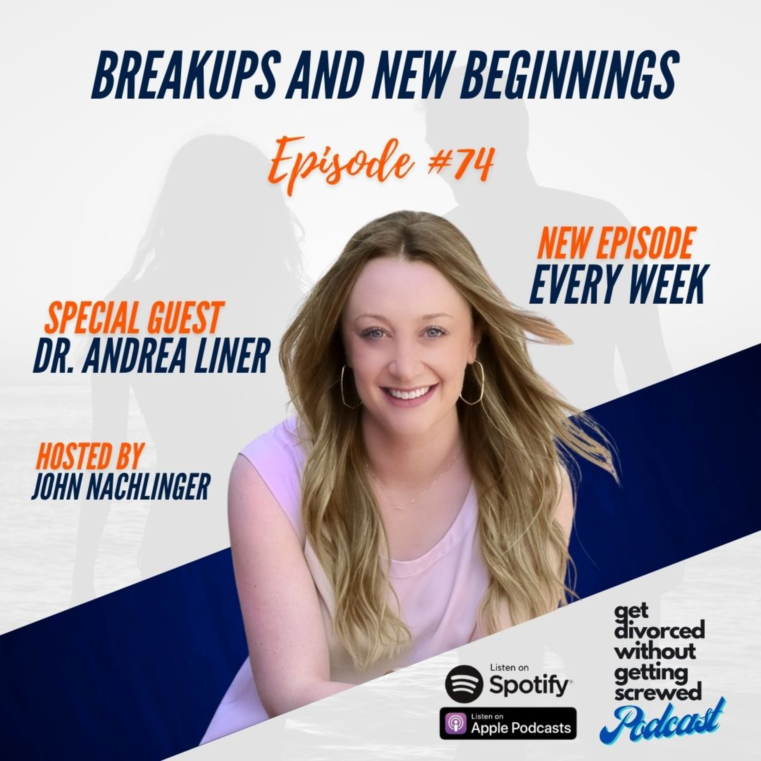 74. Breakups and New Beginnings with the Breakup Doc Andrea Liner