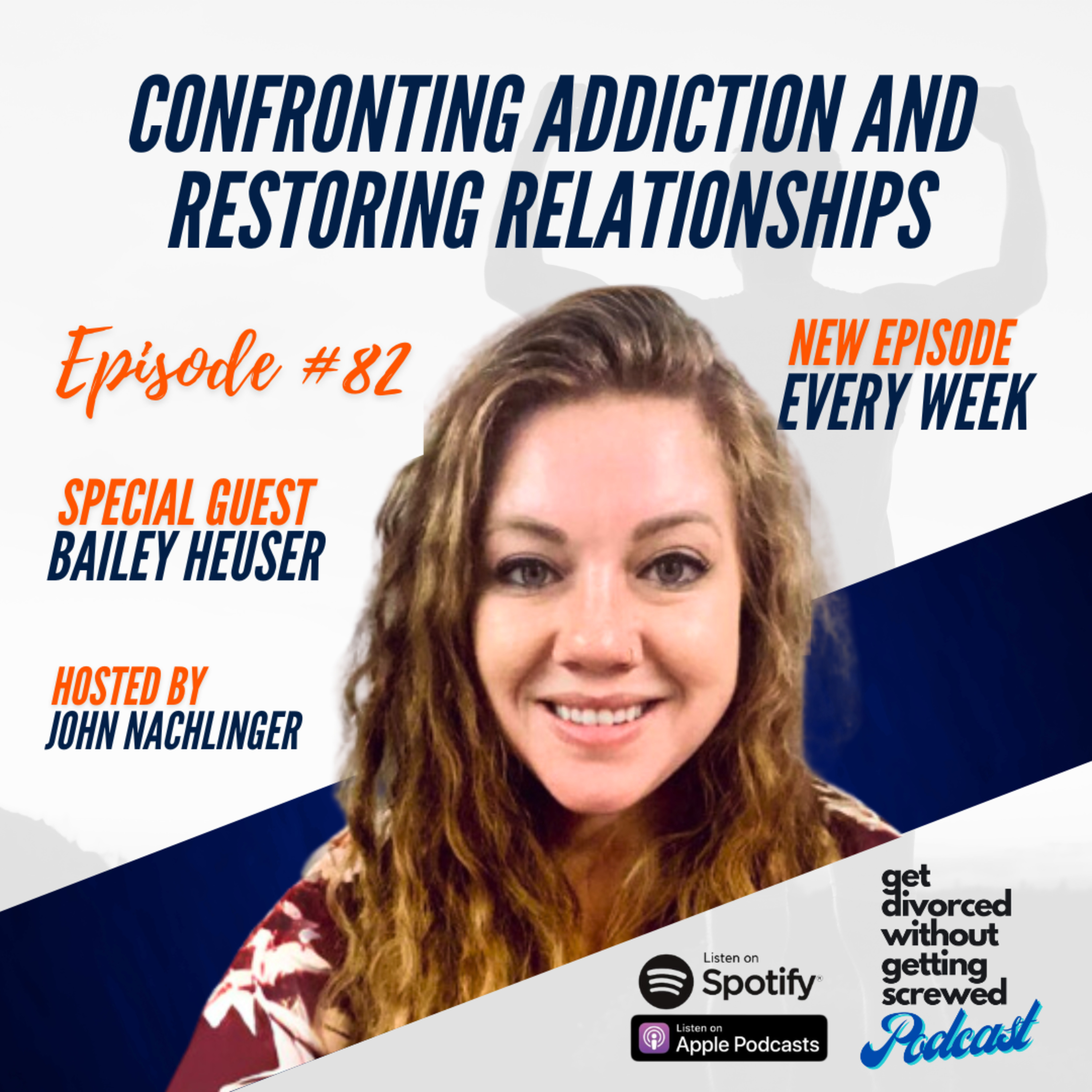82. Confronting Addiction and Restoring Relationships With Therapist Bailey Heuser, LPC.