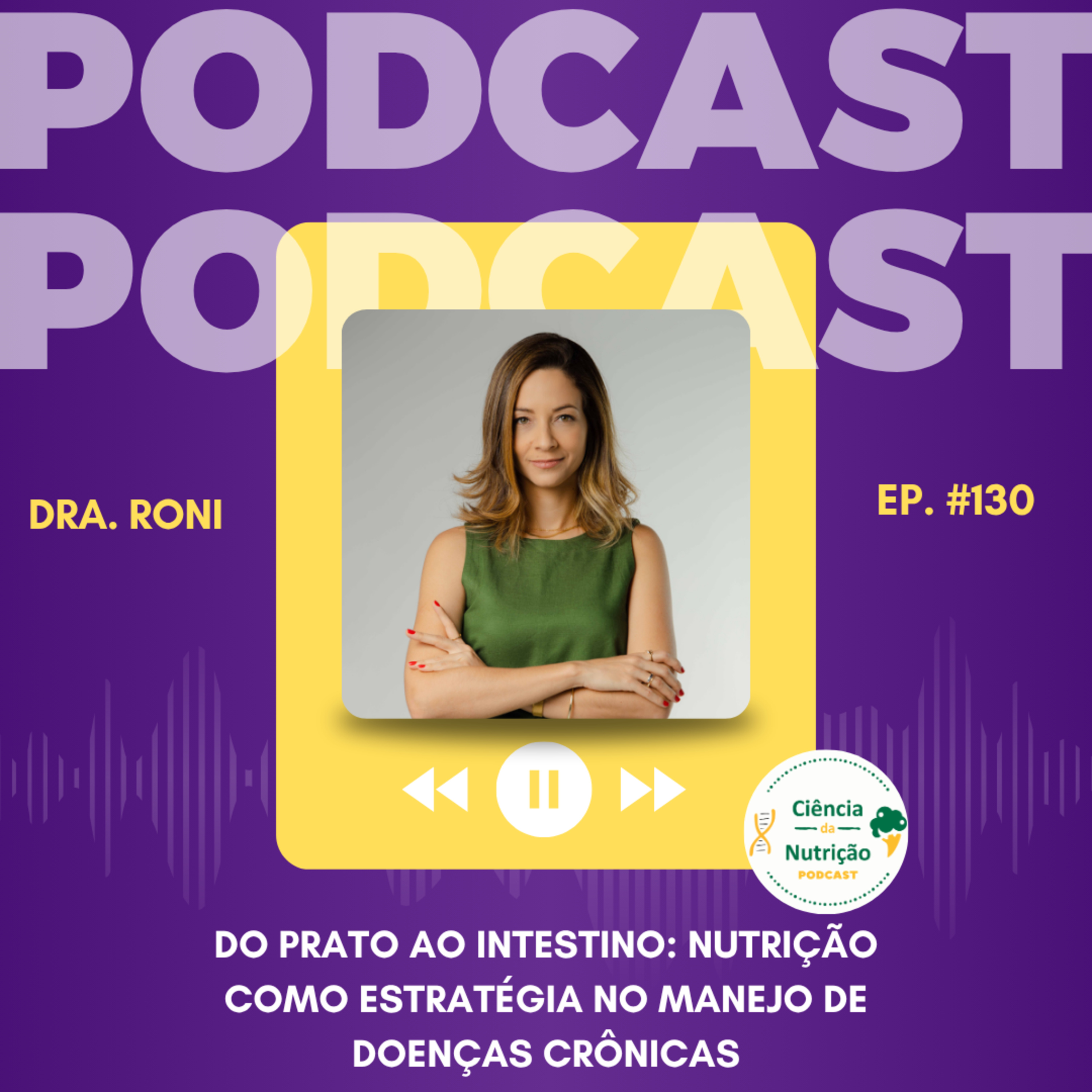 #130: Do prato ao intestino: Nutrição como estratégia no manejo de doenças crônicas