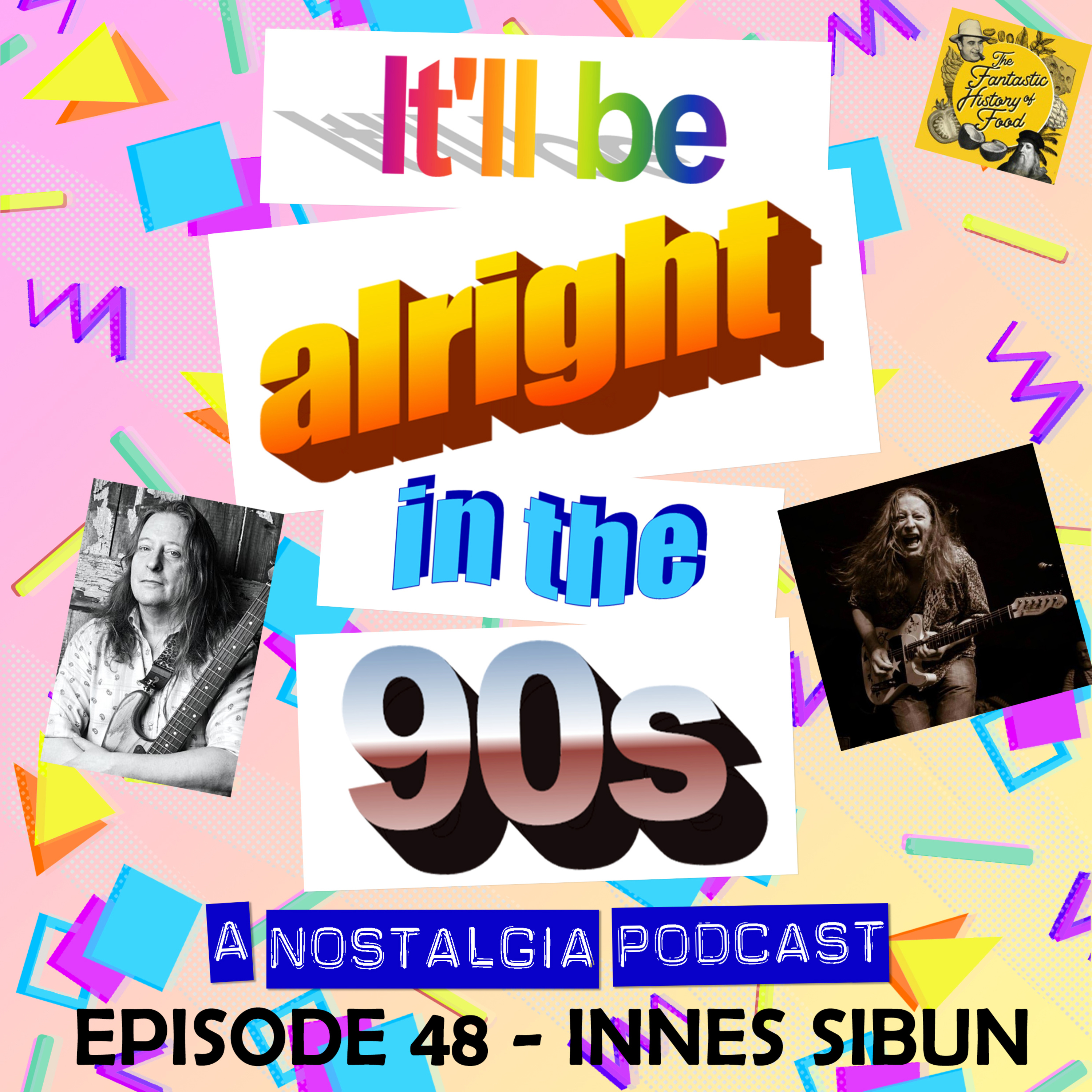 It'll Be Alright In The Nineties - S2 E6 - From Macy Gray to Mongolian Throat Singing (In conversation with Innes Sibun) episode artwork