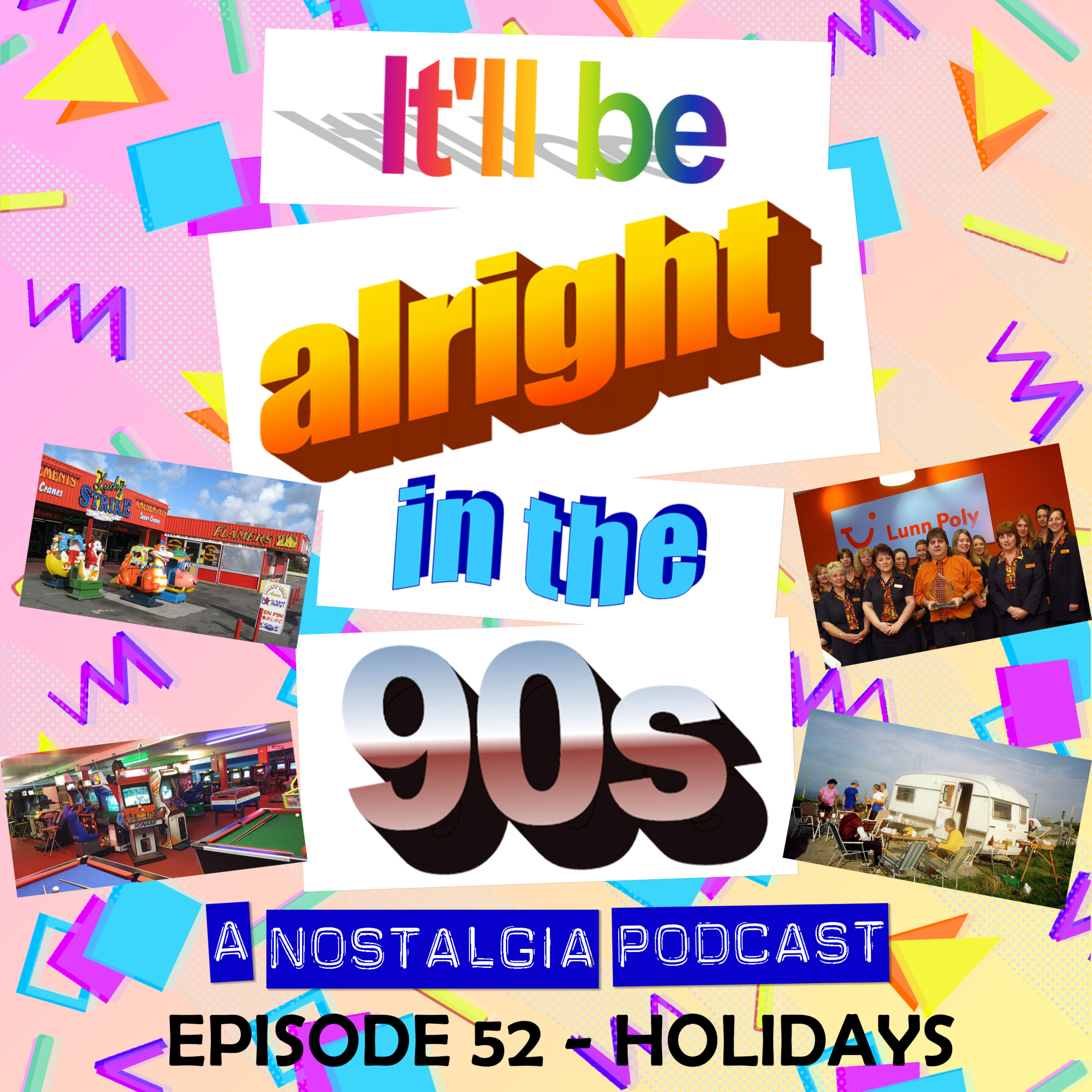 It'll Be Alright In The Nineties - S2 E10 - Grandad's Stomach Issues (Holidays in the 90s) episode artwork