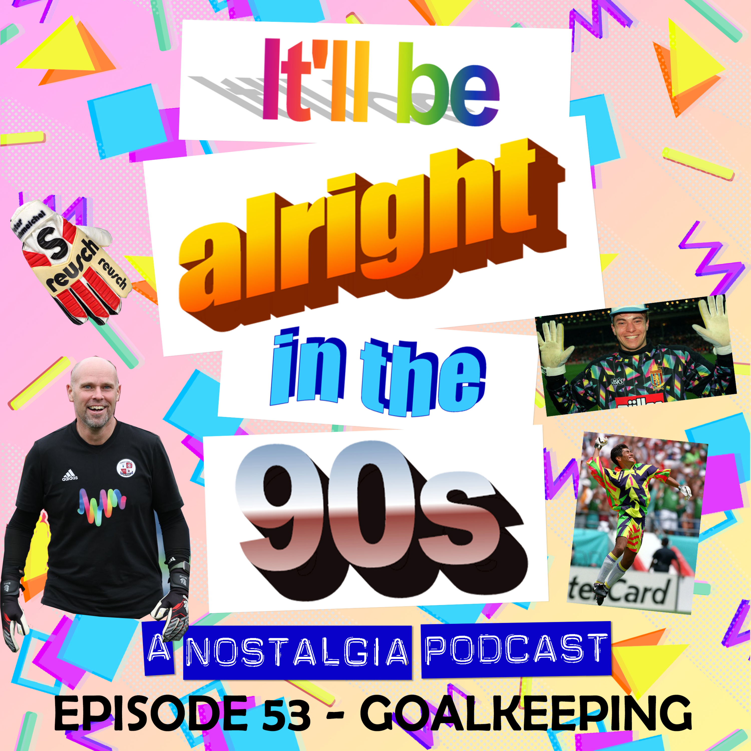 It'll Be Alright In The Nineties - S2 E11 - 'A Cold Night in Vienna' (Goalkeepers in the 90s) episode artwork