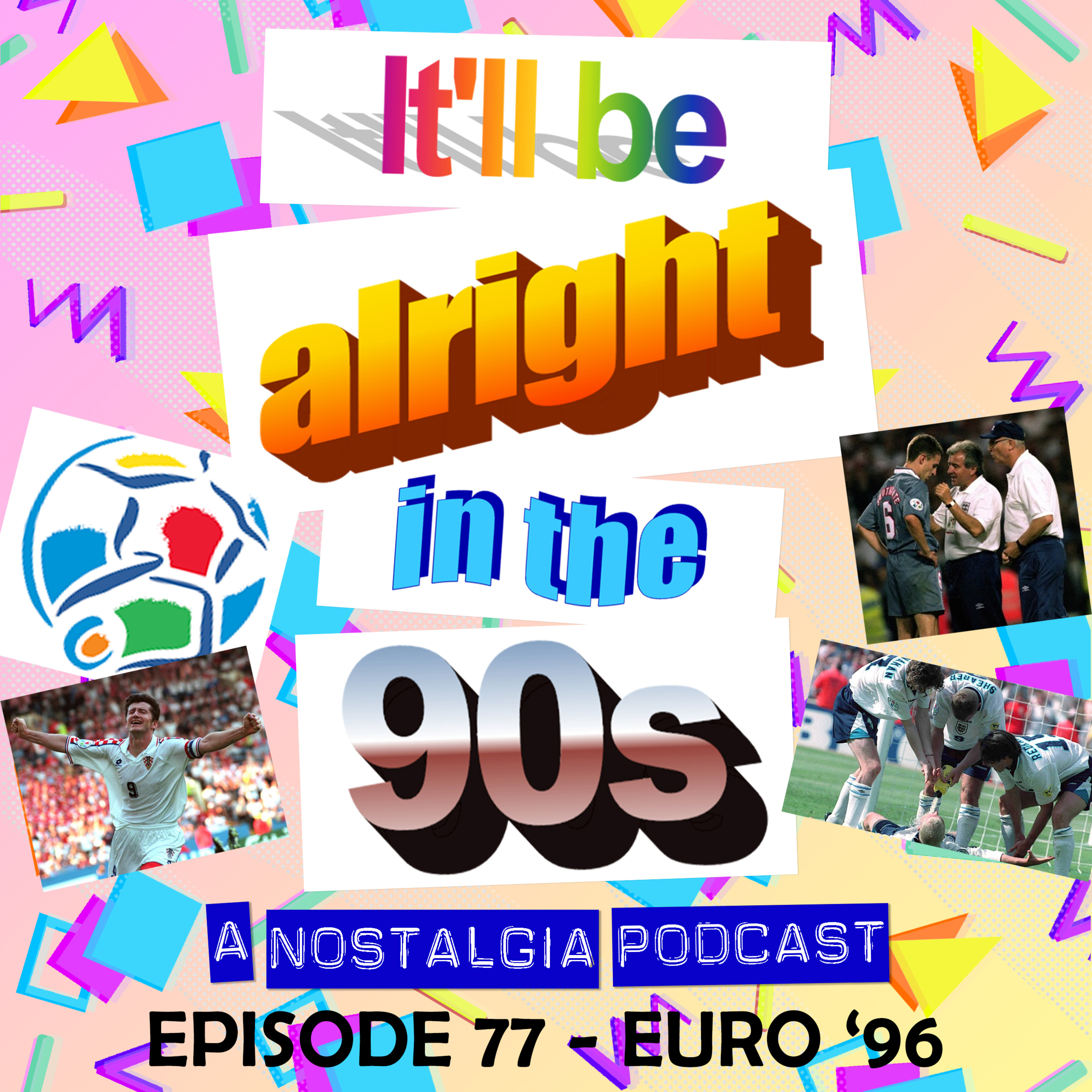 It'll Be Alright In The Nineties - S3 E12 - 'A Requiem for the Pony Football Boot' (Euro 96 with Ash Rose) episode artwork
