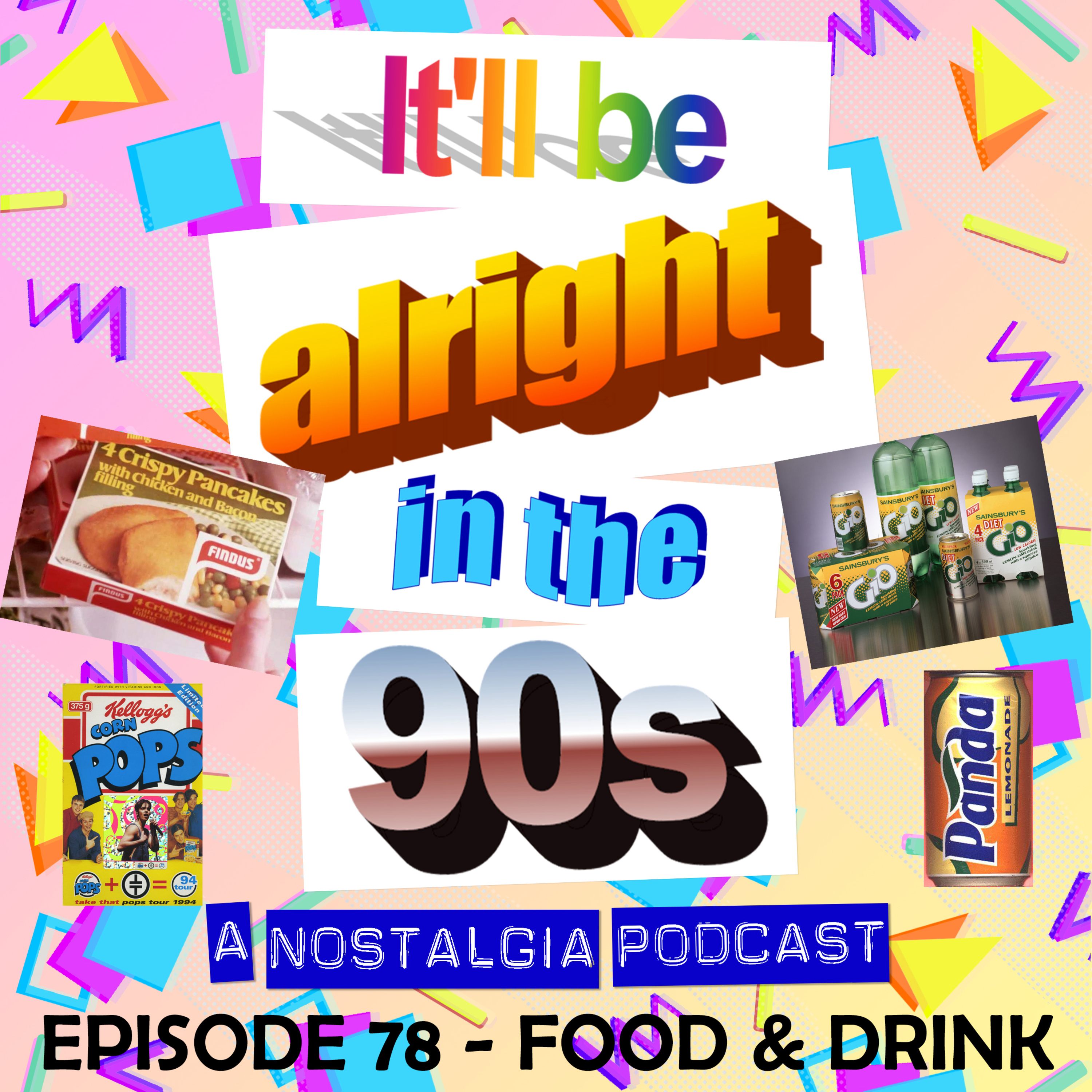 It'll Be Alright In The Nineties - S3 E13 - 'Back when Lilt was Lilt' (Food & Drink with Adam Greenwood) episode artwork