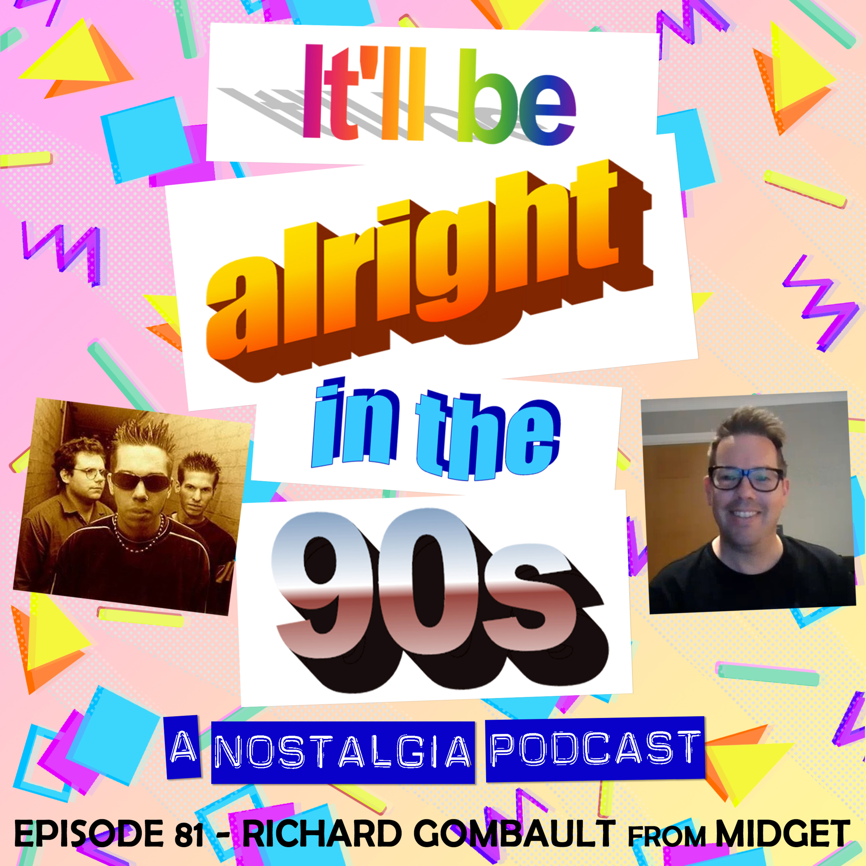 It'll Be Alright In The Nineties - S3 E16 - A Cossack Dance Gone Wrong (Richard Gombault from Midget) episode artwork