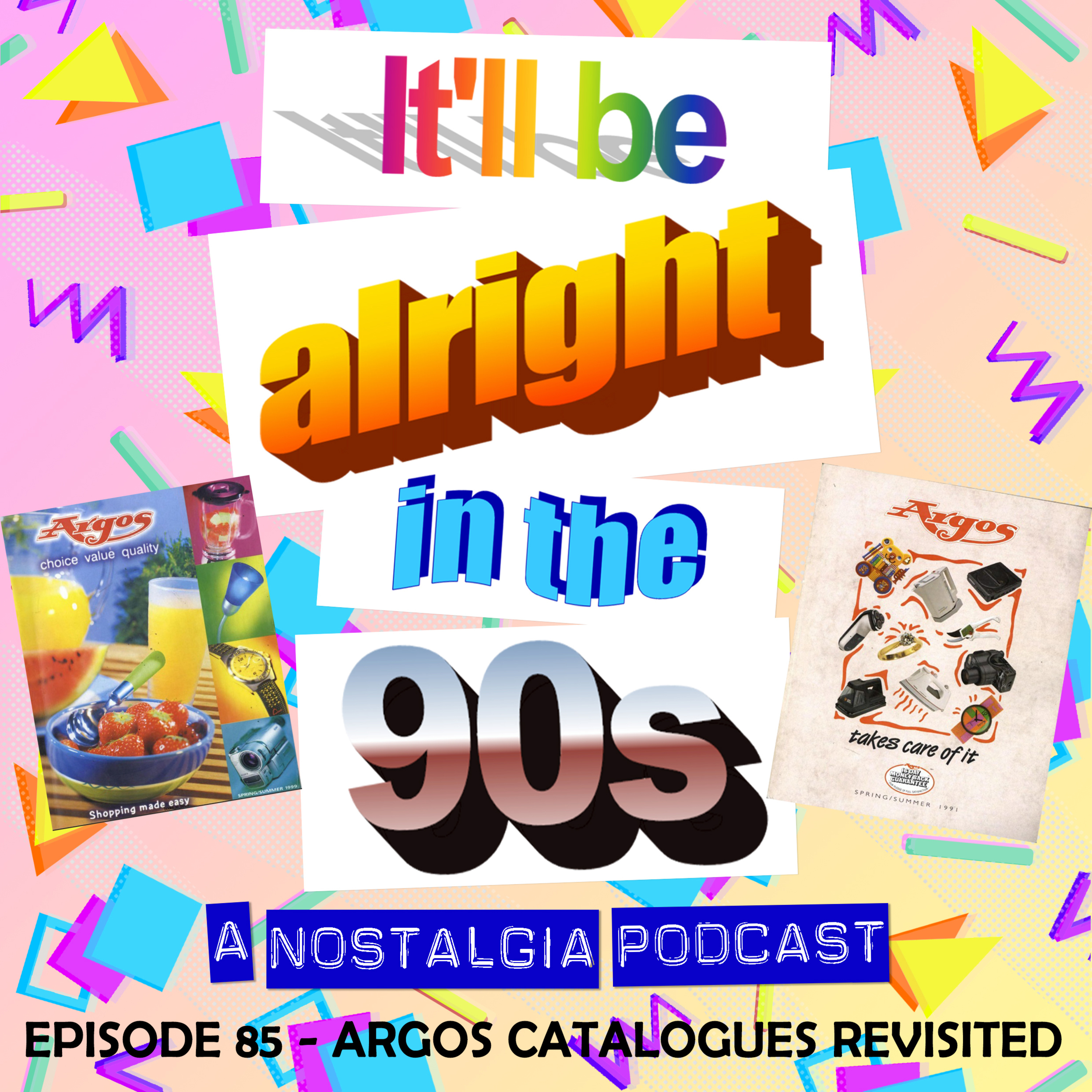 It'll Be Alright In The Nineties - S4 E4 - 'Bloody L, You've Passed!' (Argos catalogues revisited) episode artwork