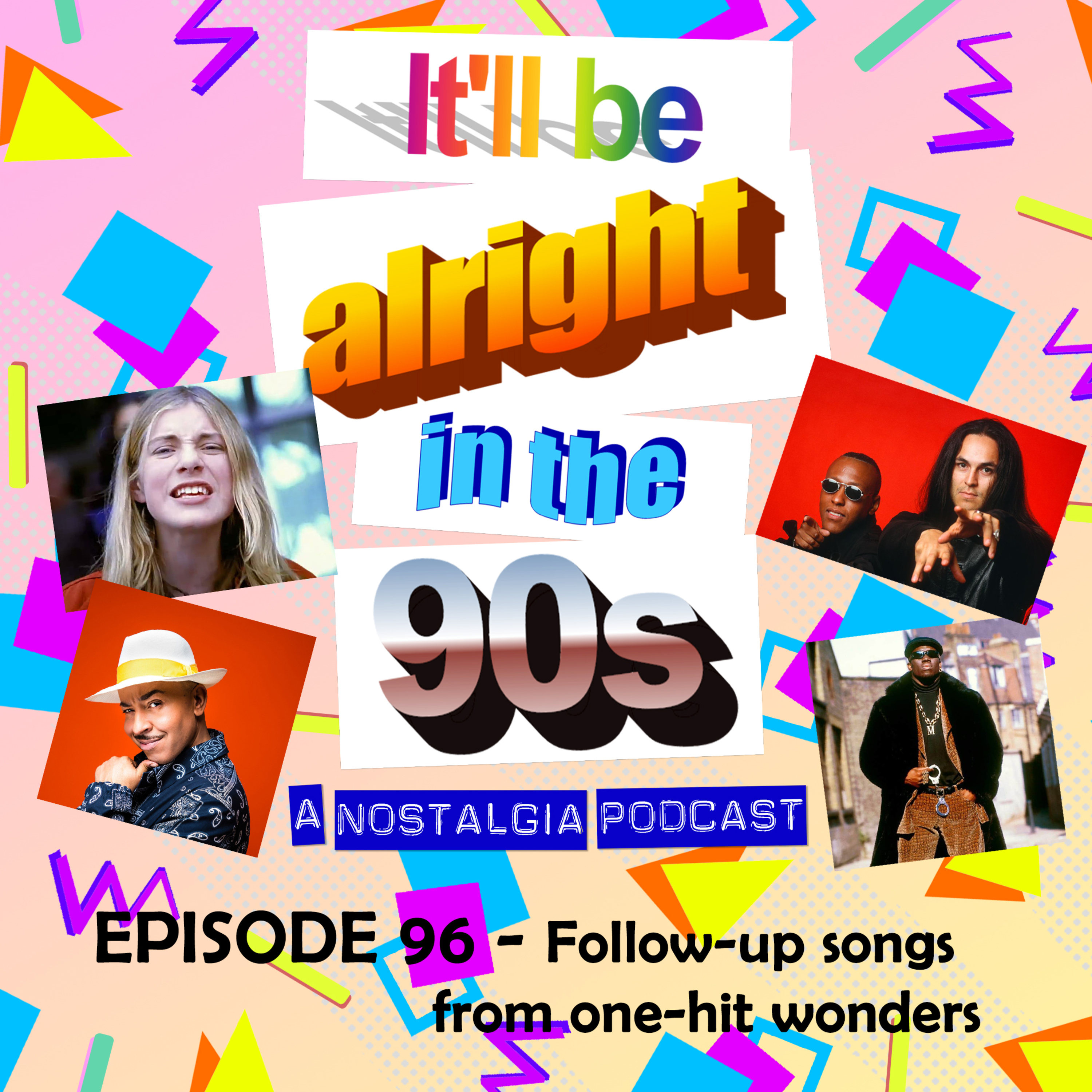 It'll Be Alright In The Nineties - S4 E15 - Hollerin’ Fox Duster Bonesteak (One Hit Wonder Follow Up Singles of the 90s) episode artwork