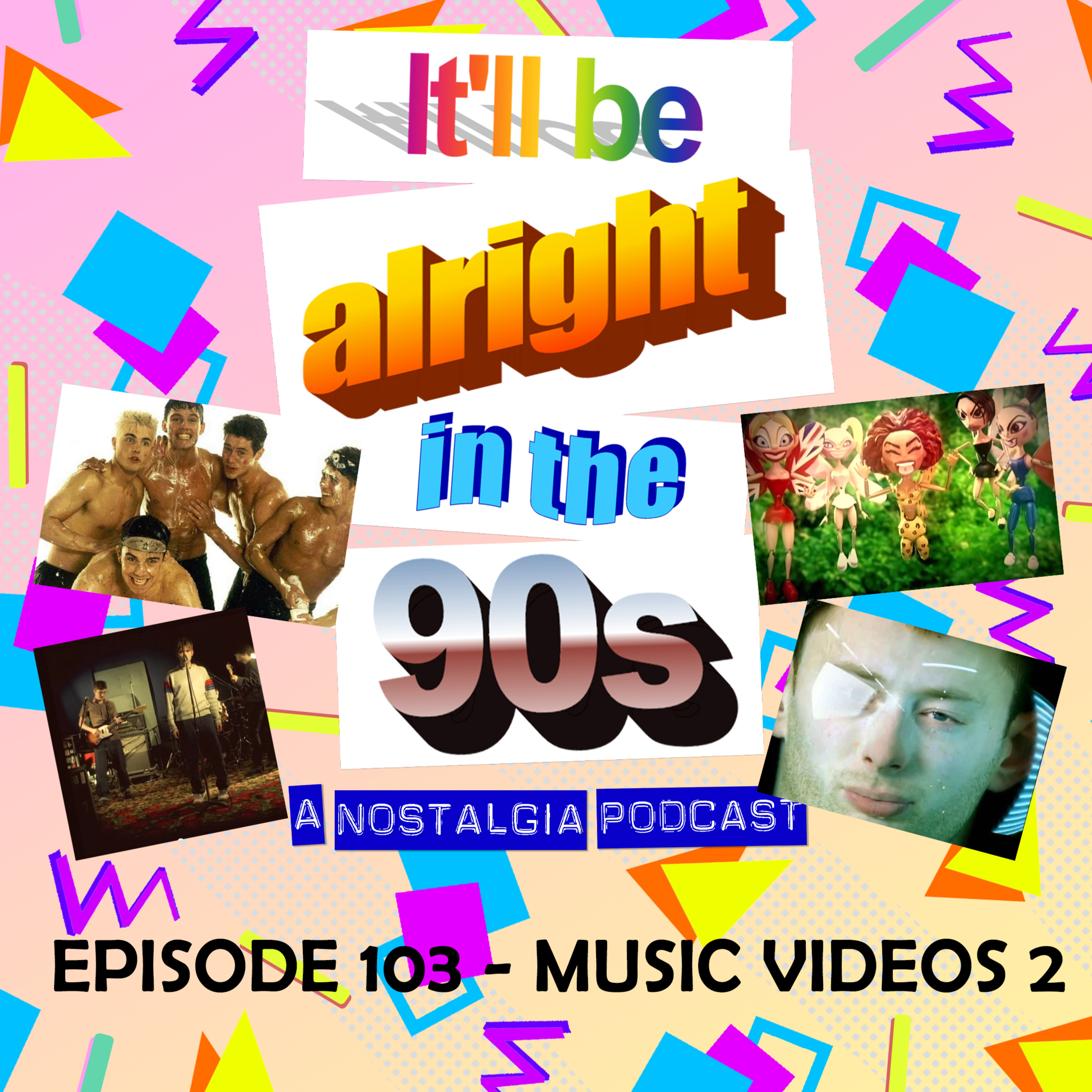 It'll Be Alright In The Nineties - S4 E22 - 'Indoor Water Situations' (Music Videos 2) episode artwork