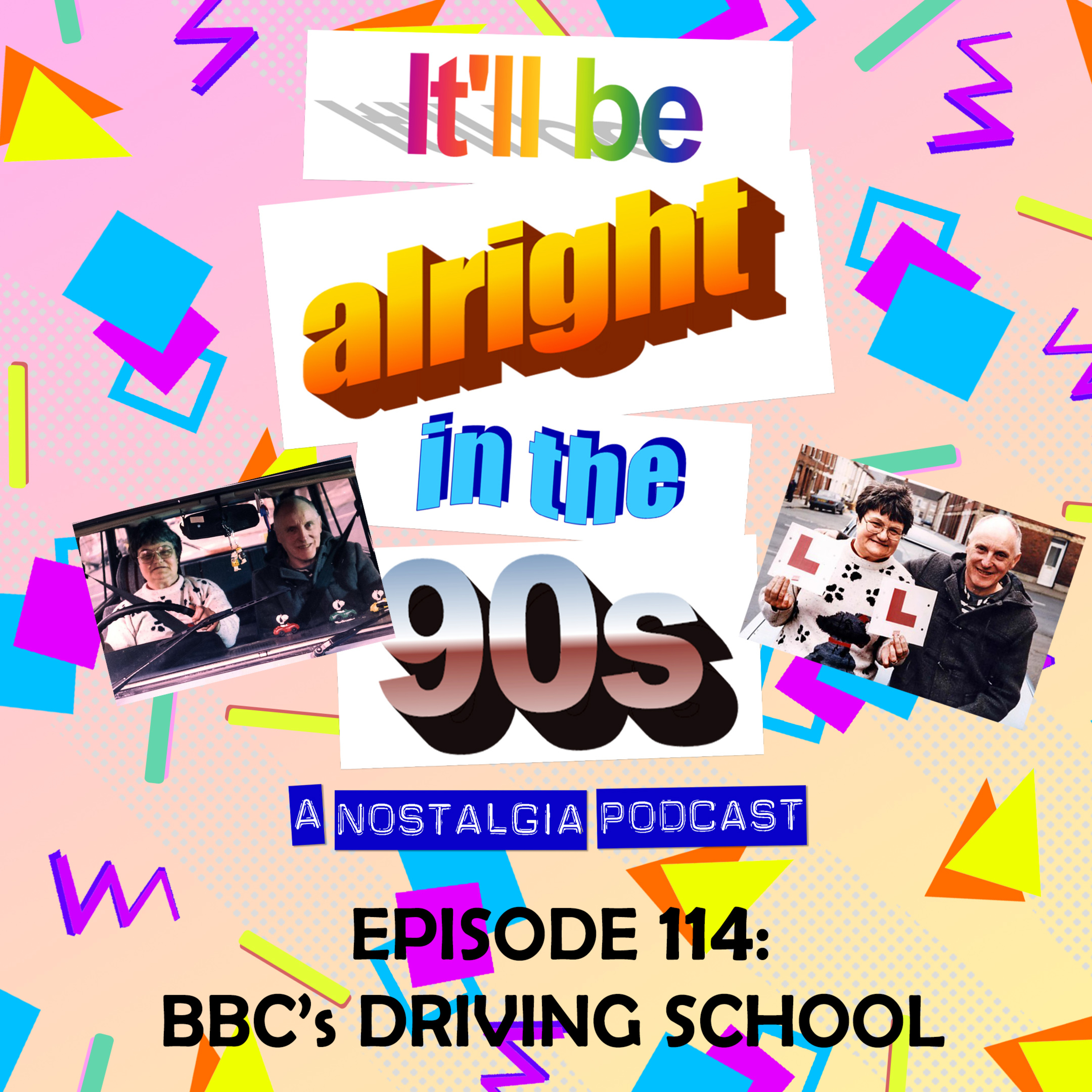 It'll Be Alright In The Nineties - S5 E8 - ‘Good Wessex Eggs’ (BBC’s Driving School watch-along) episode artwork
