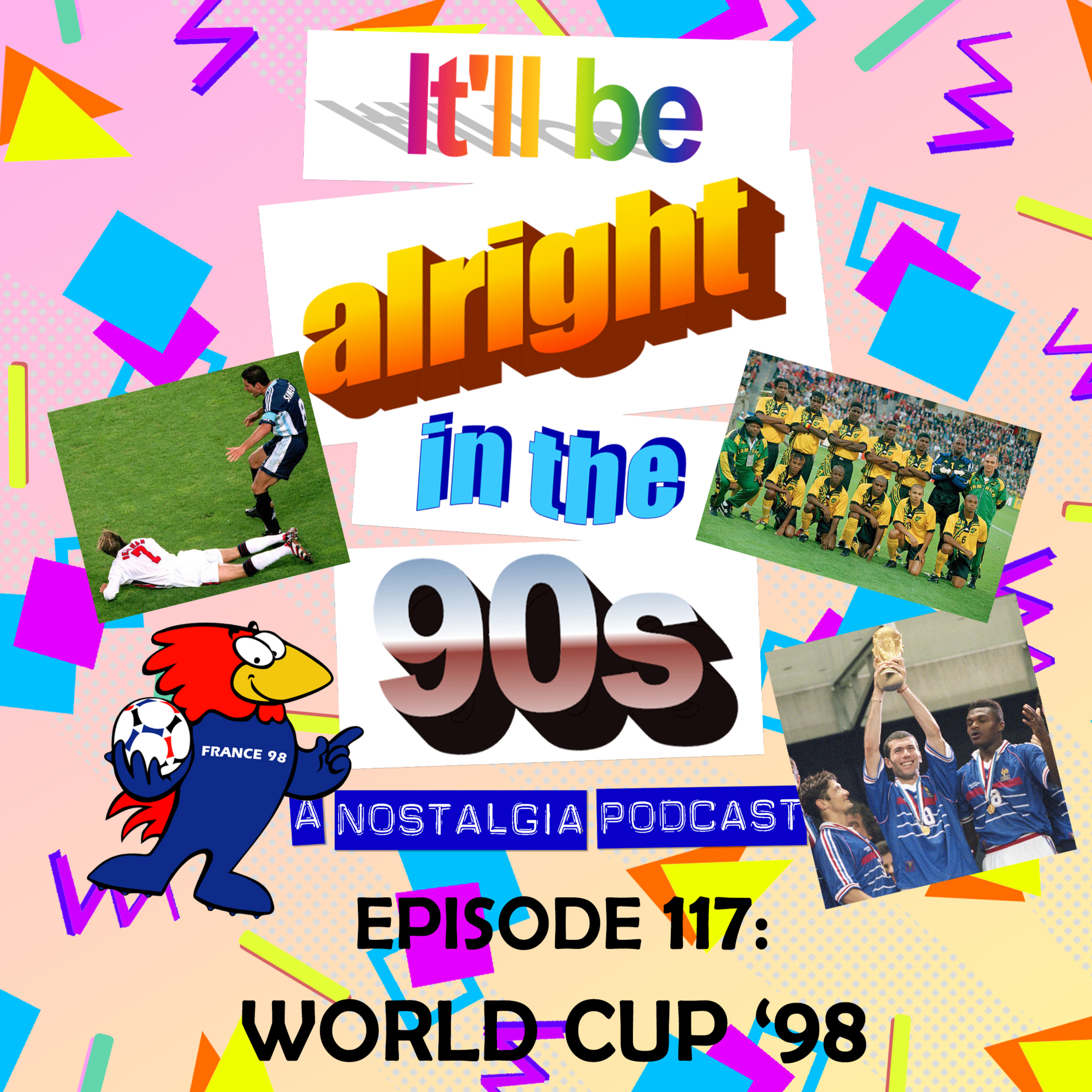 It'll Be Alright In The Nineties - S5 E11 - 'The Glade Plug-In Killed Pot Pourri' (World Cup '98) episode artwork