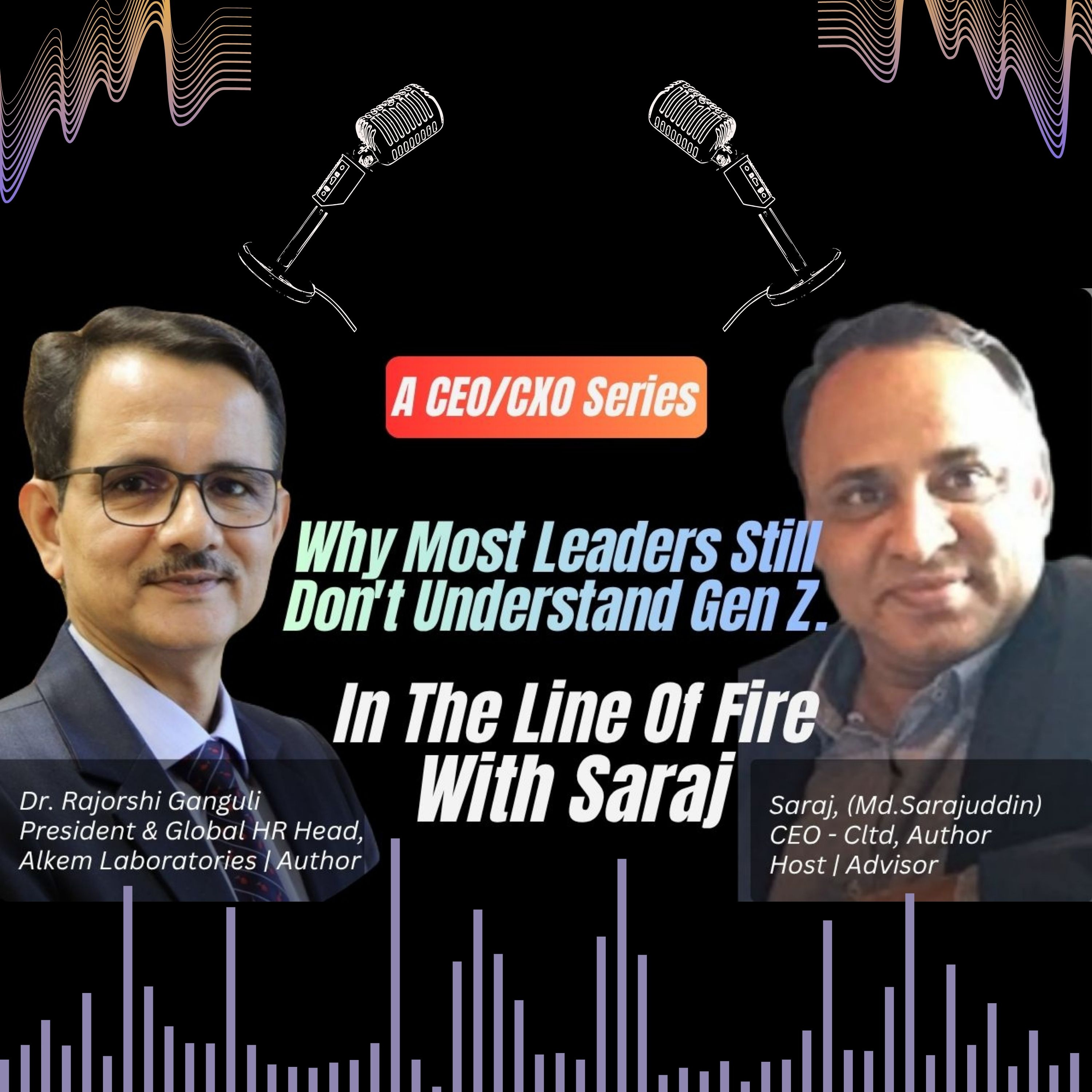 Why Most Leaders Still Don't Understand Gen Z | Dr. Rajorshi Ganguli | In the Line of Fire with Saraj episode artwork