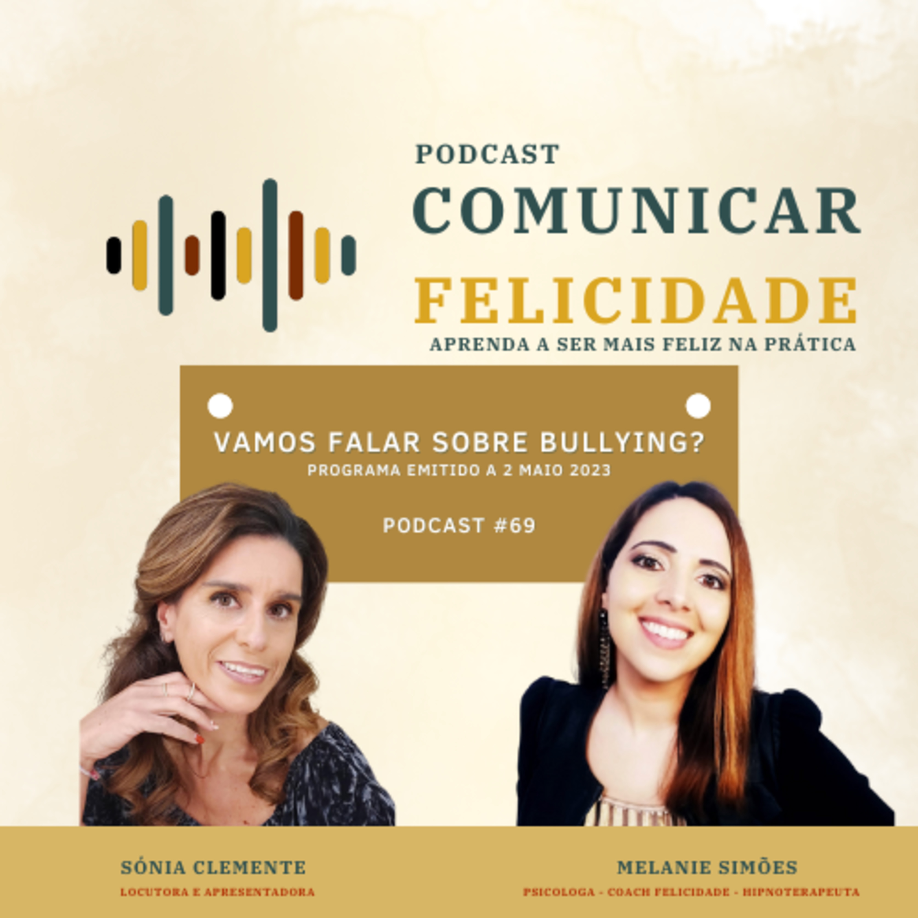 Comunicar Felicidade, com Sónia Clemente e Melanie Simões!
