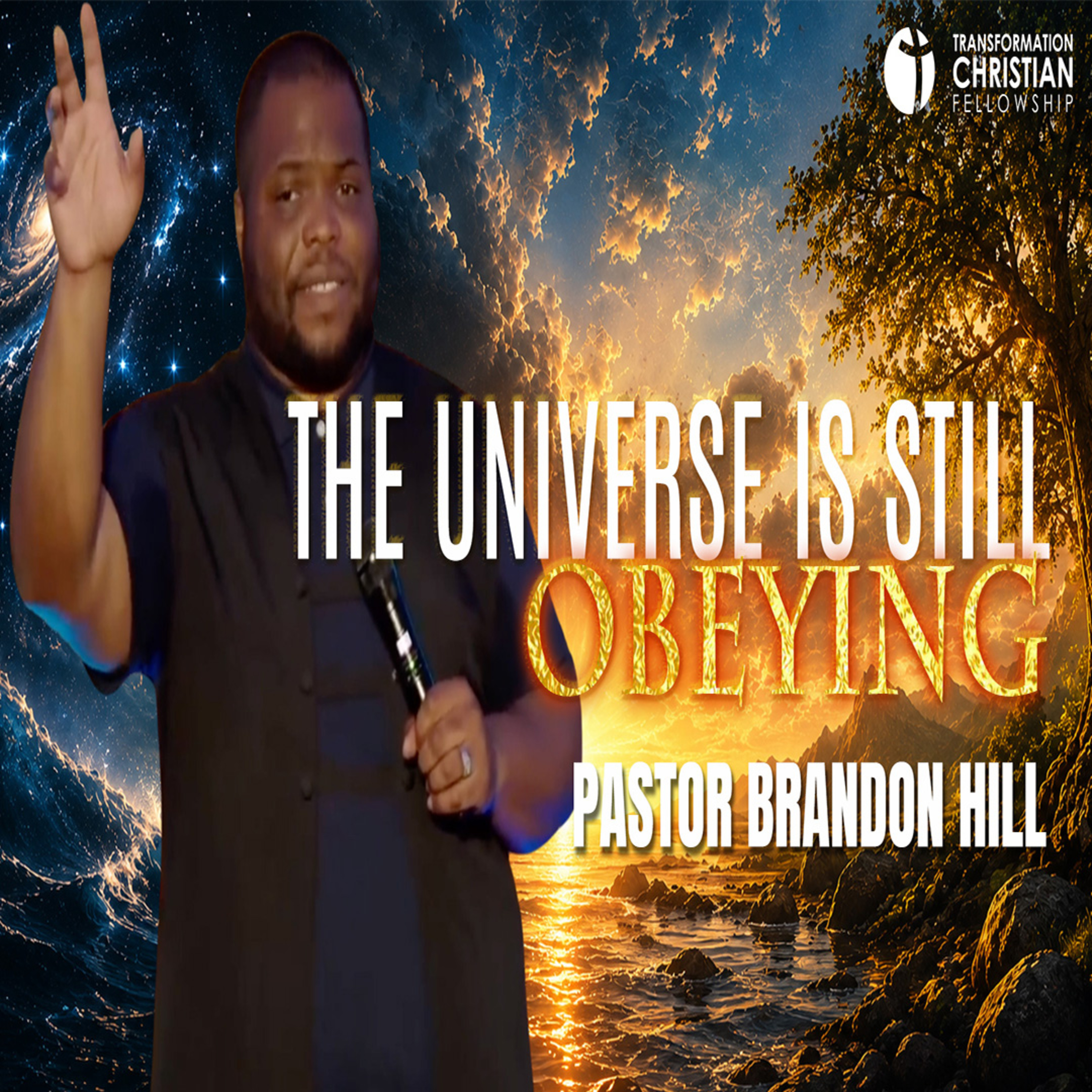The Universe Is Still Obeying | Pastor Brandon Hill episode artwork