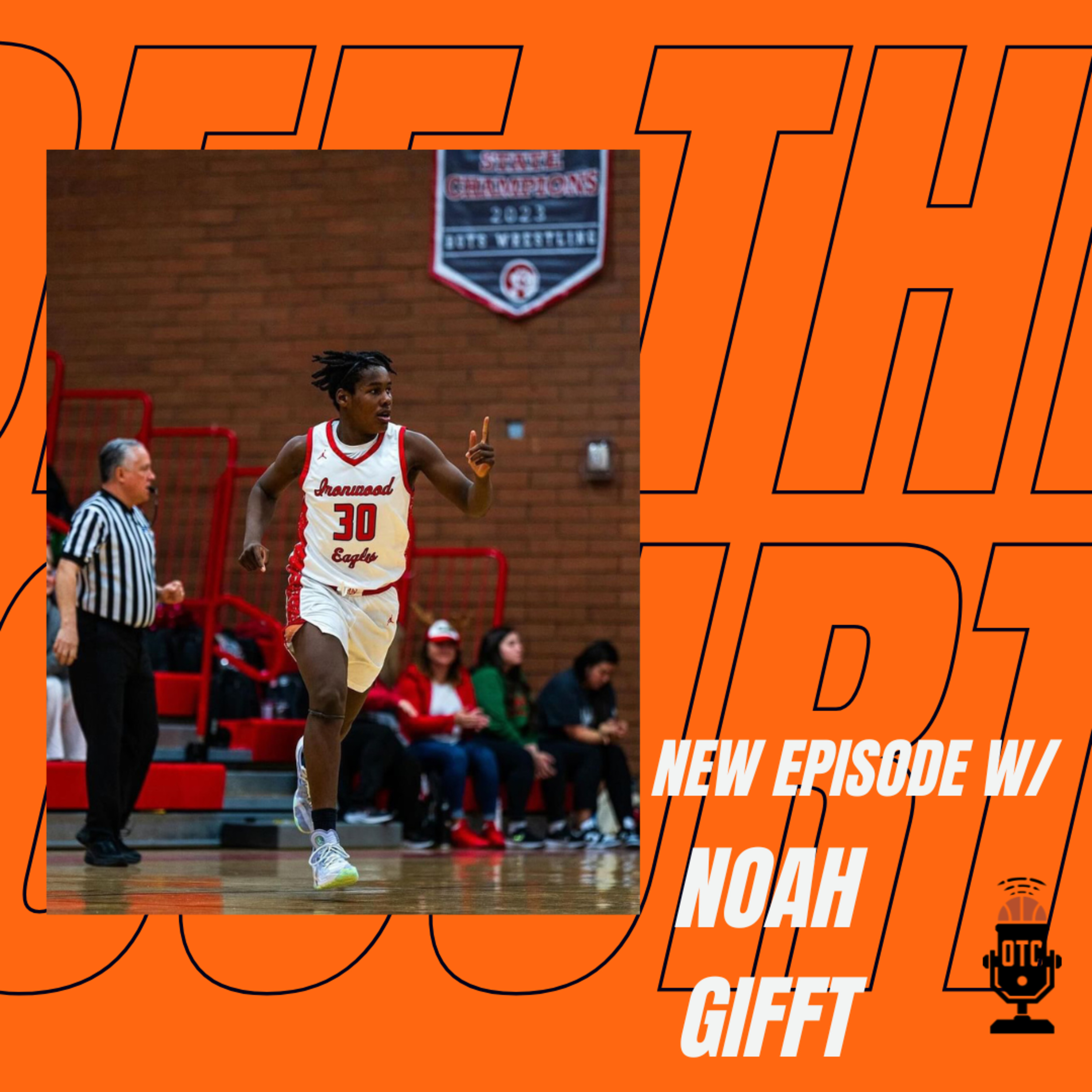 OFF THE COURT EPISODE 18: NOAH GIFFT episode artwork