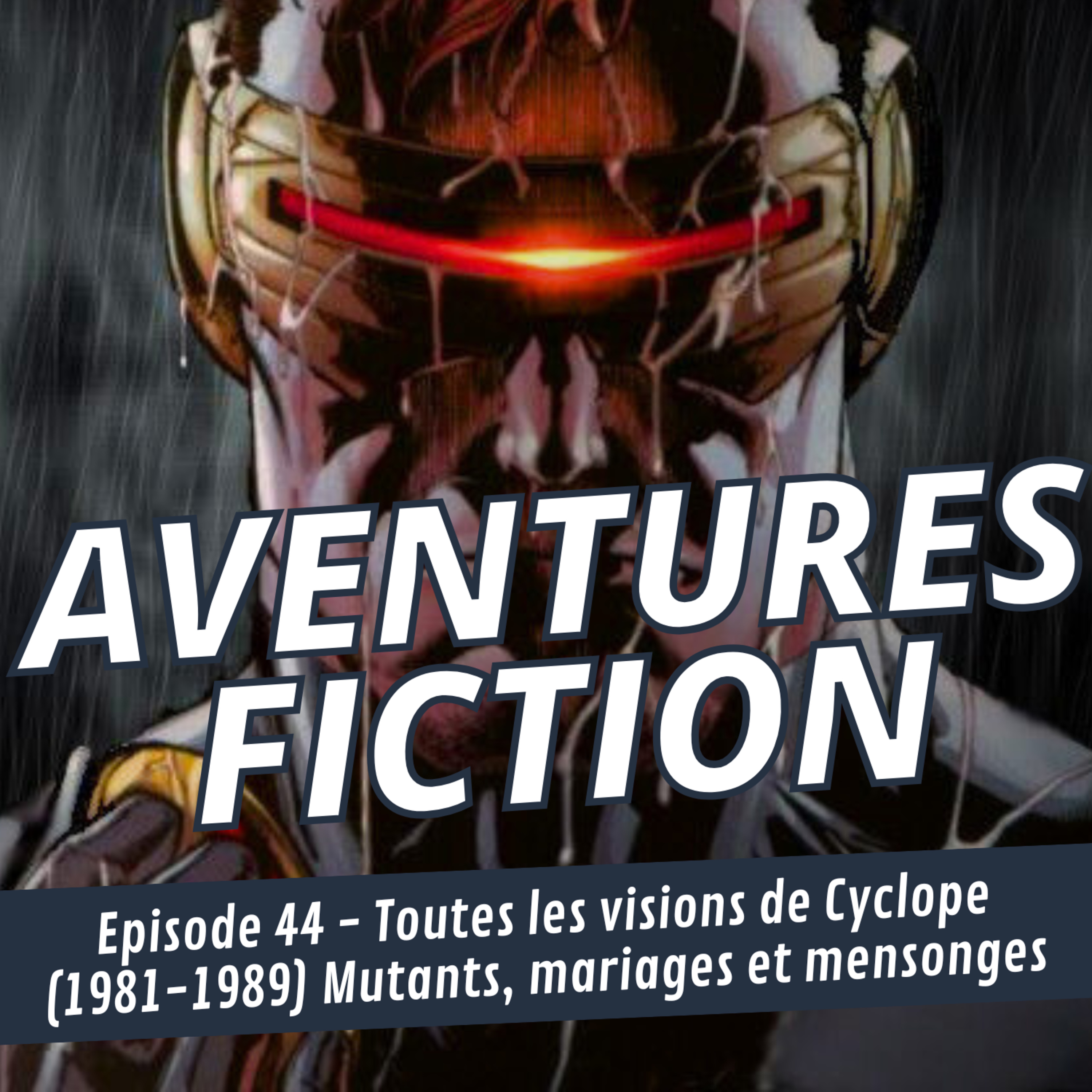 Toutes les visions de Cyclope (1981-1989) Mutants, mariages et mensonges