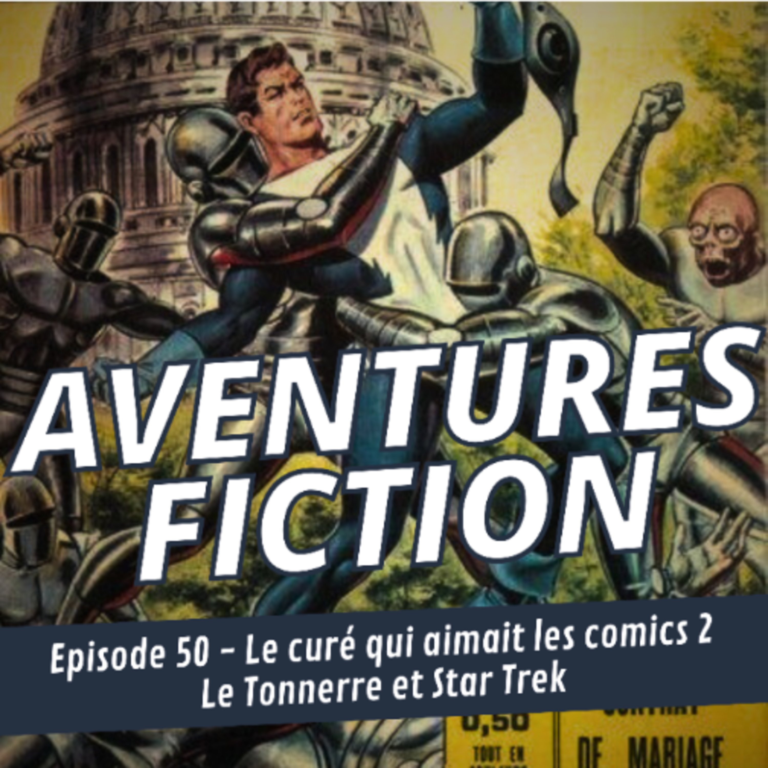 Le Curé qui aimait les comics 2 - Le Tonnerre et Star Trek