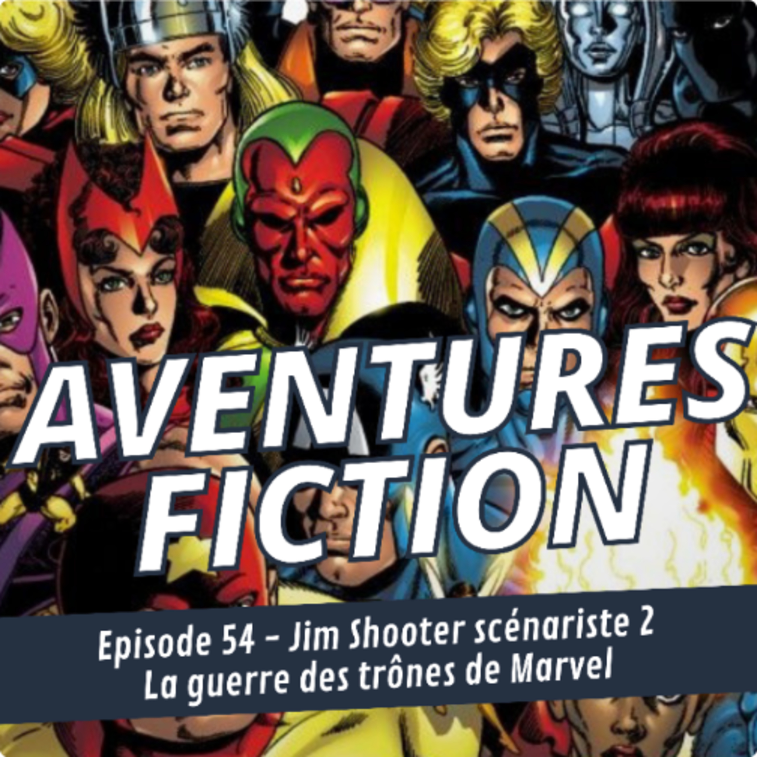 Jim Shooter scénariste 2 - La guerre des trônes de Marvel