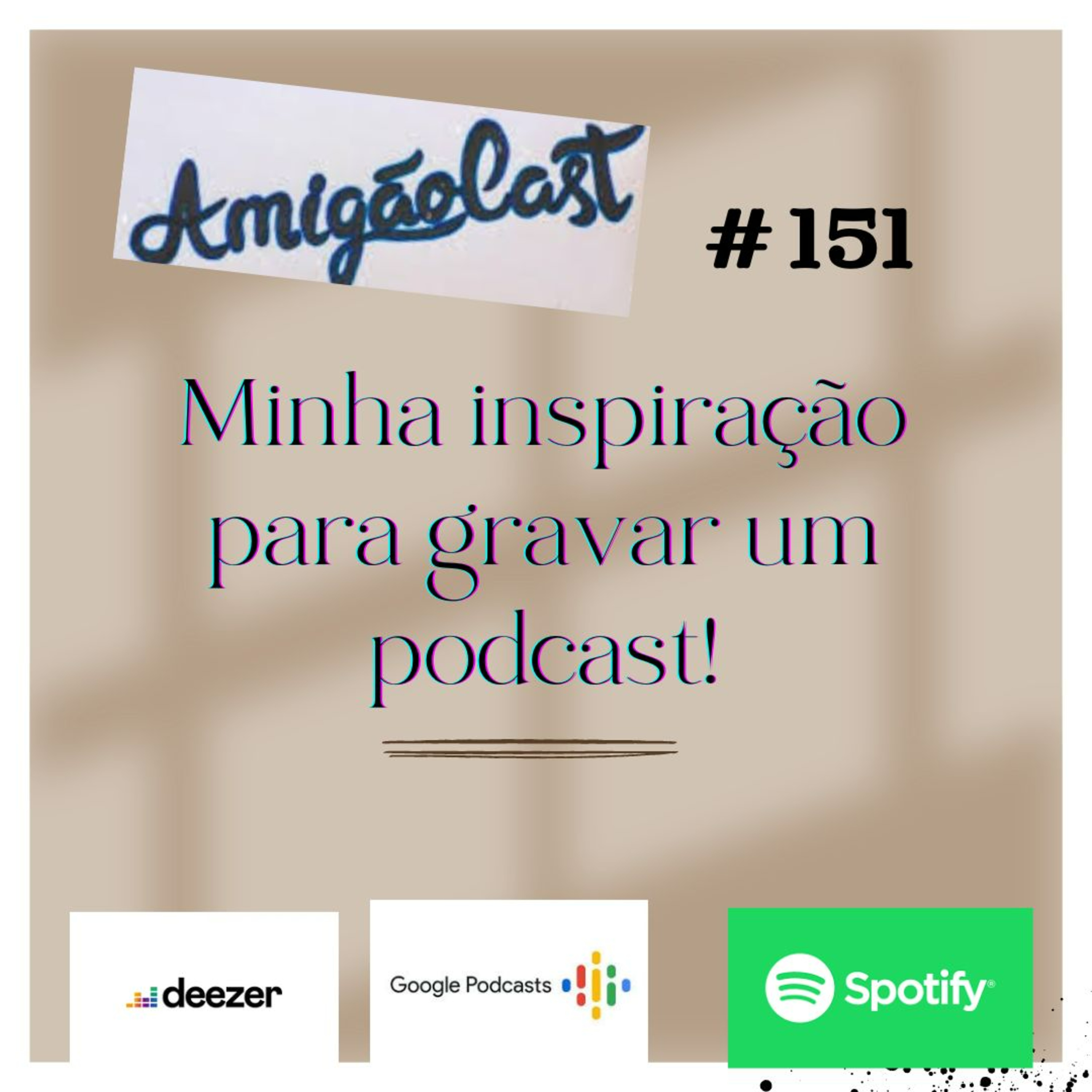 #151 - Minha inspiração para gravar um podcast! episode artwork