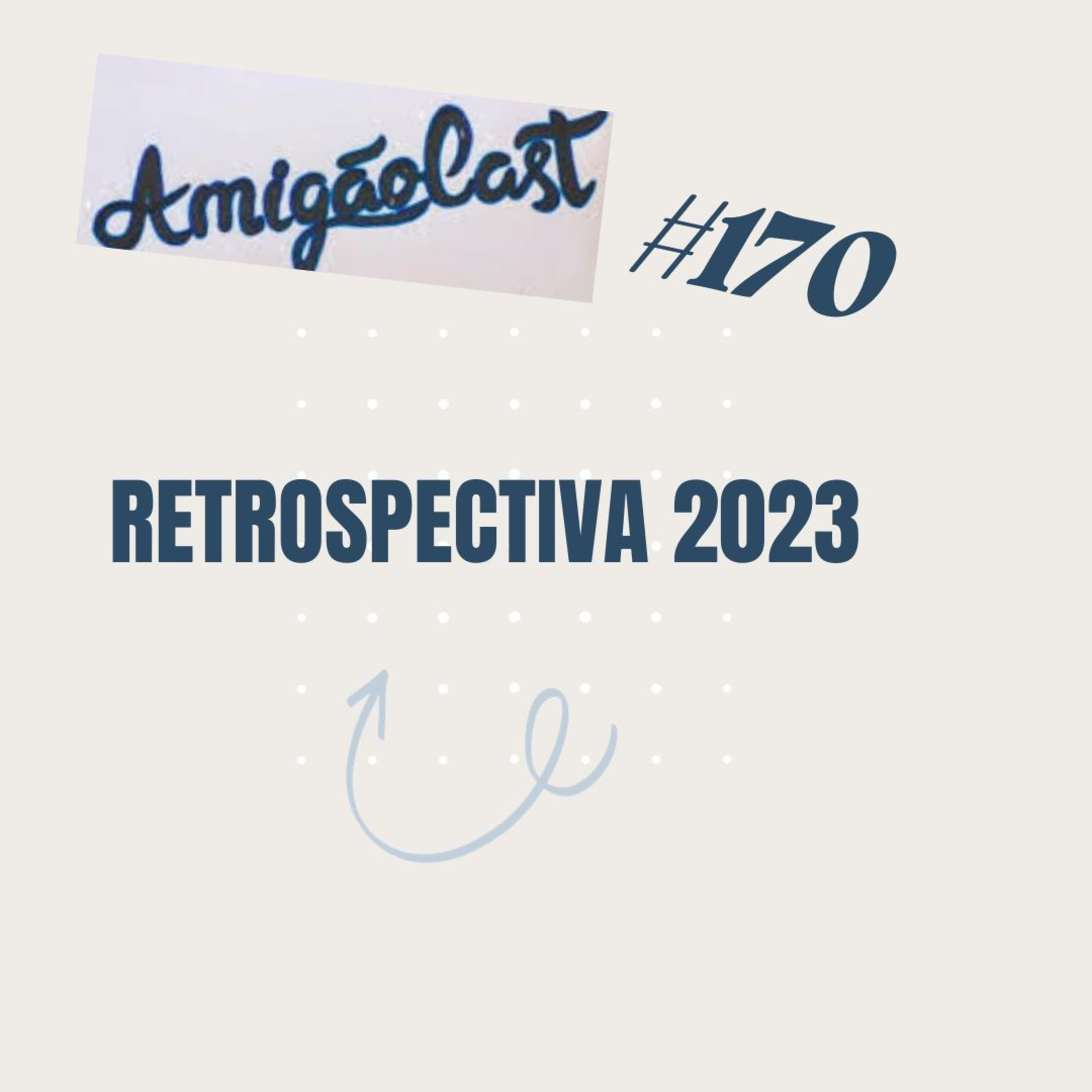 #170- RETROSPECTIVA 2023 episode artwork