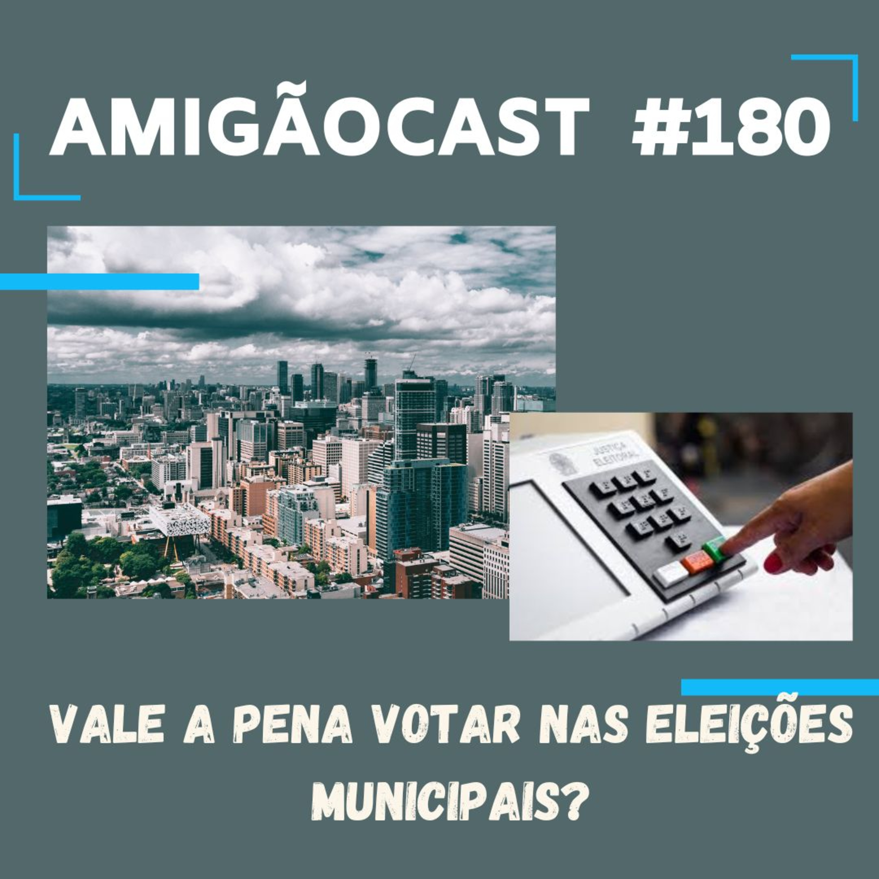 #180-Vale a pena votar nas eleições municipais? episode artwork