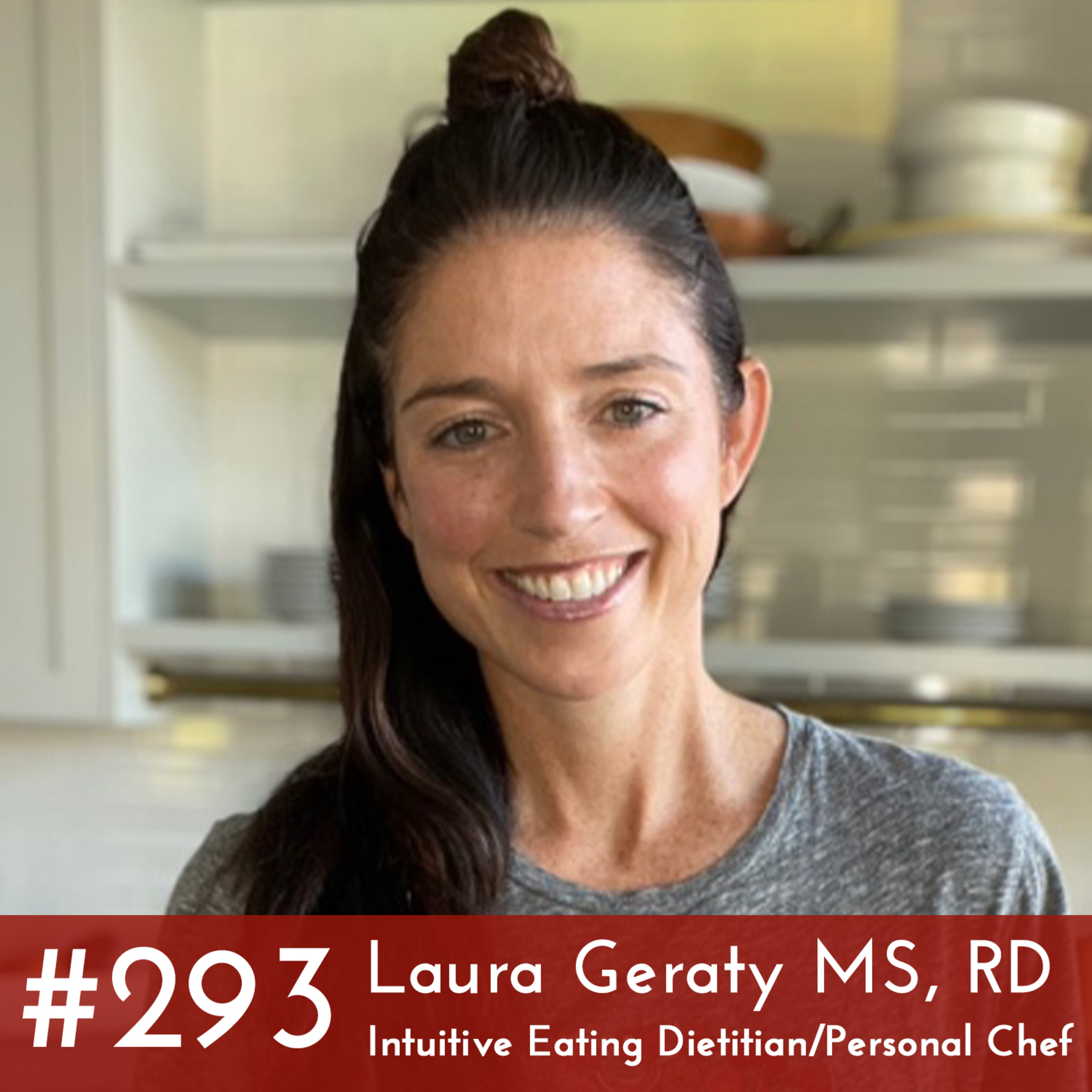 #293 - Laura Geraty, MS, RD