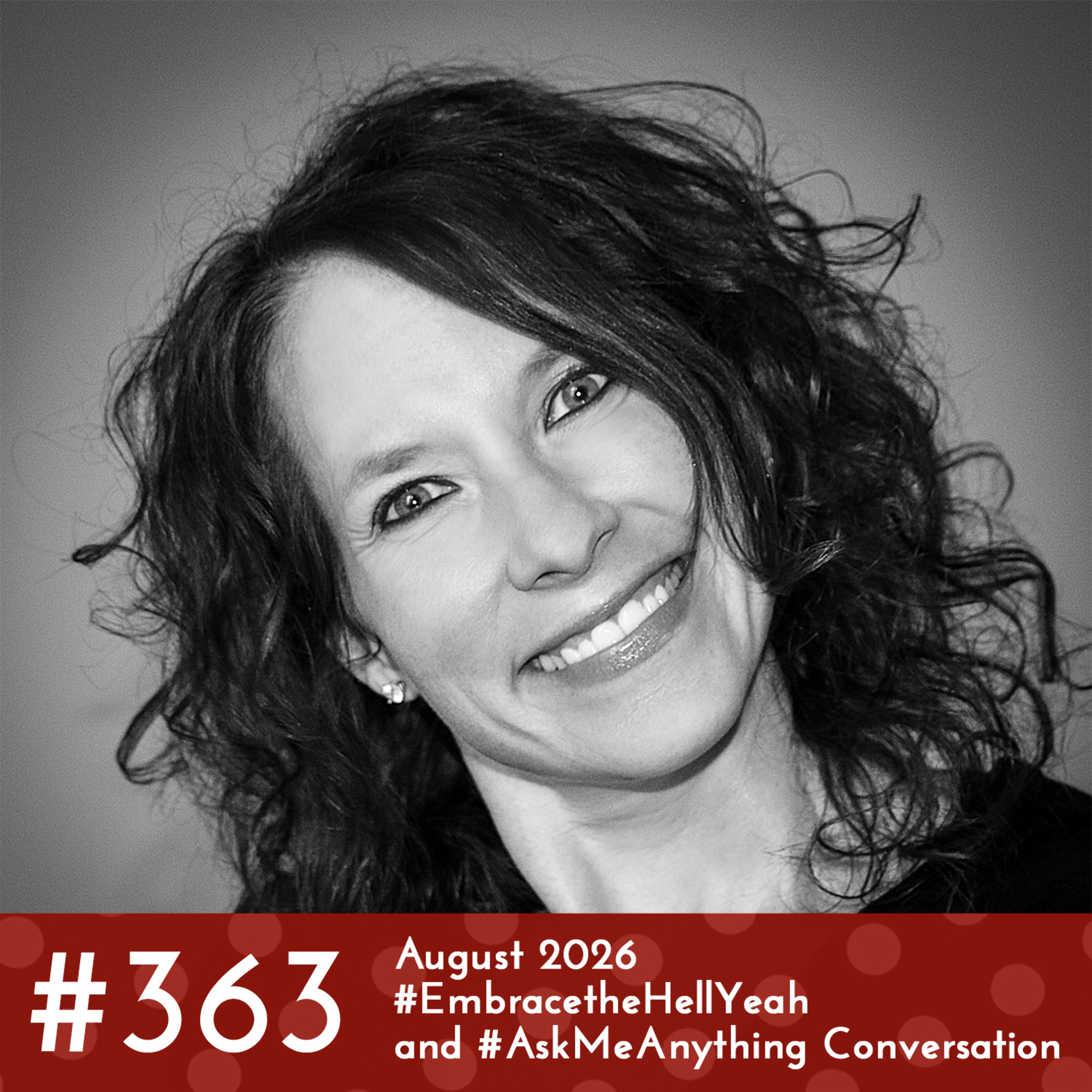#363 - August 2026 #EmbracetheHellYeah Conversation episode artwork