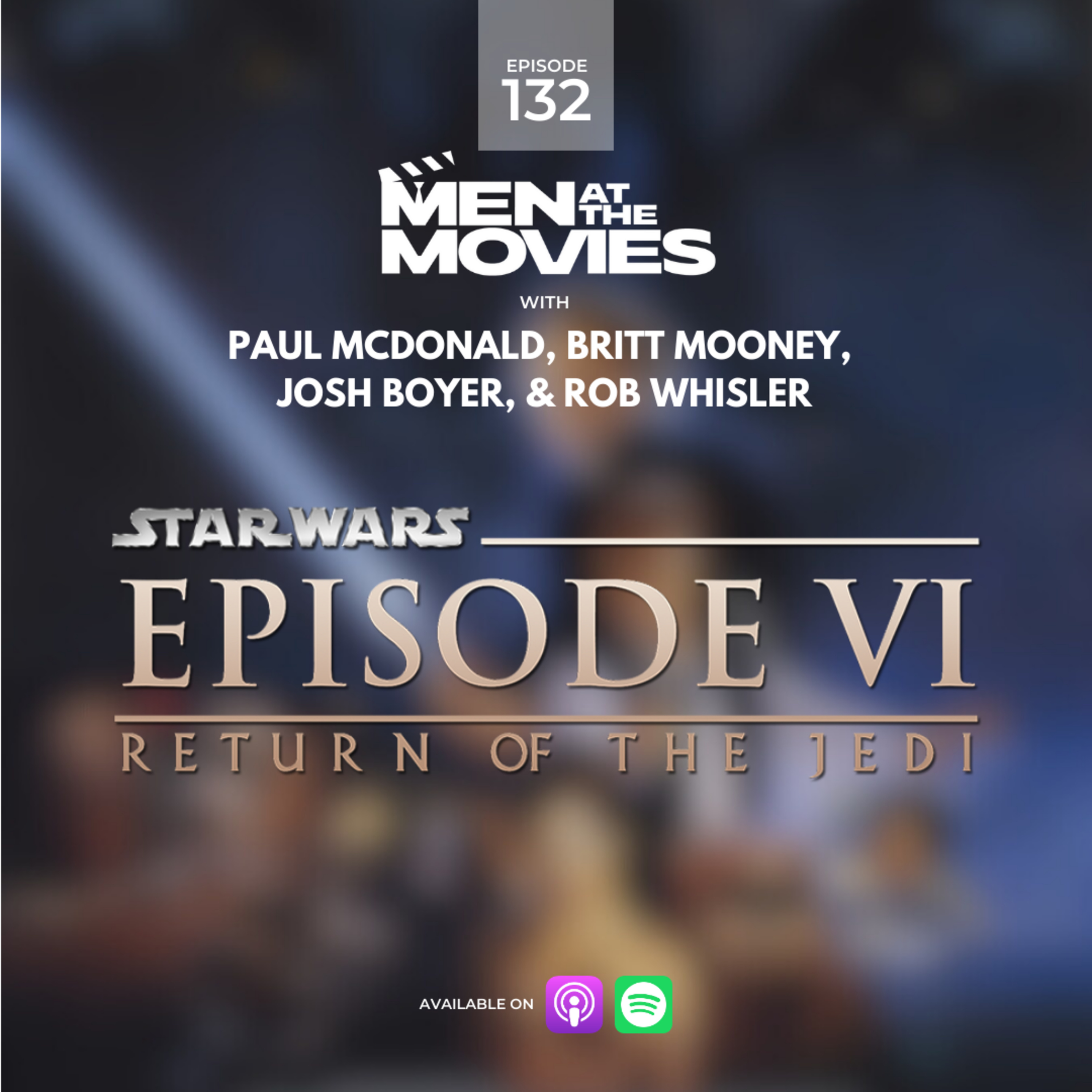 Return of the Jedi with Paul McDonald, Britt Mooney, Josh Boyer, and Rob Whisler