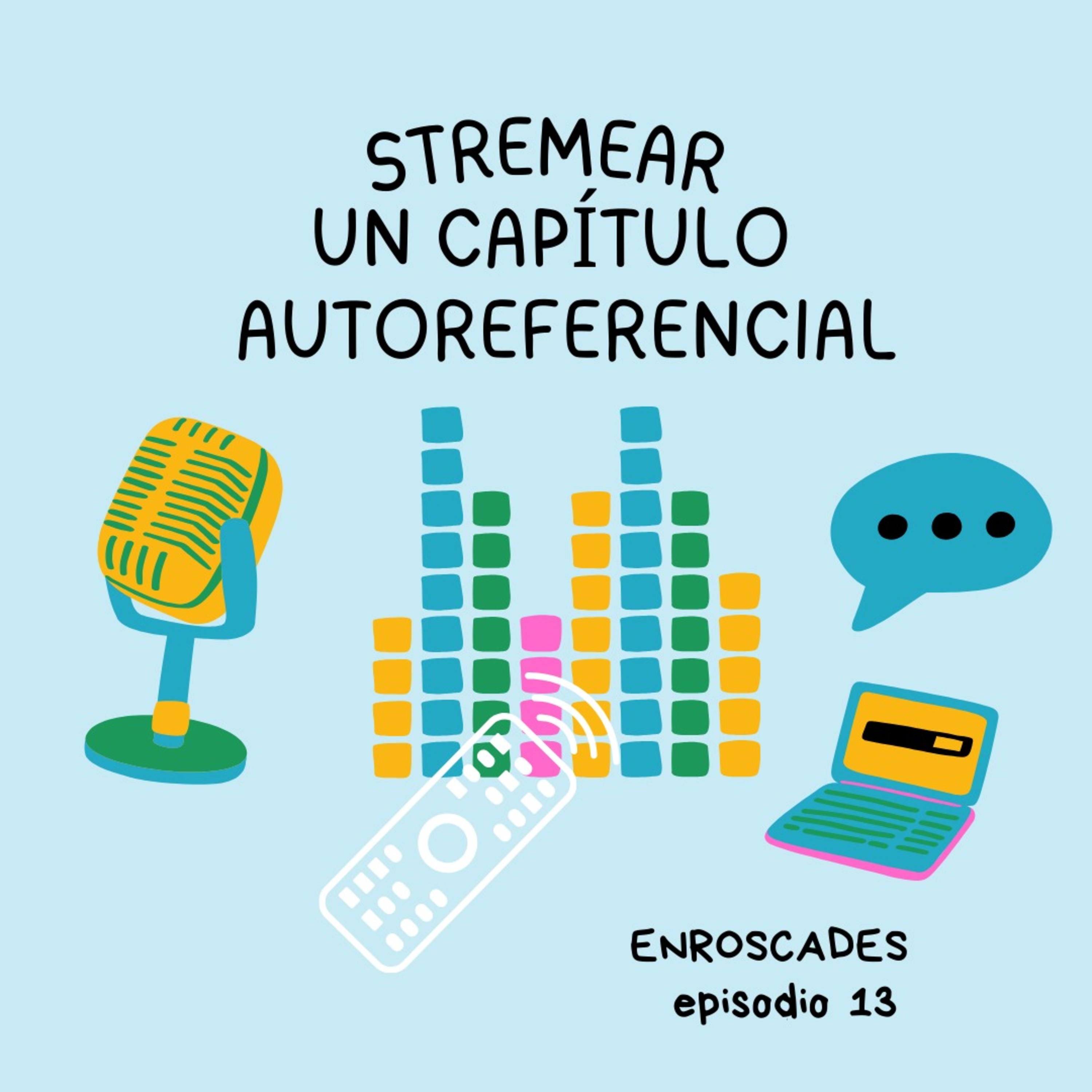 Episodio 13 - Stremear, un capítulo autorreferencial episode artwork