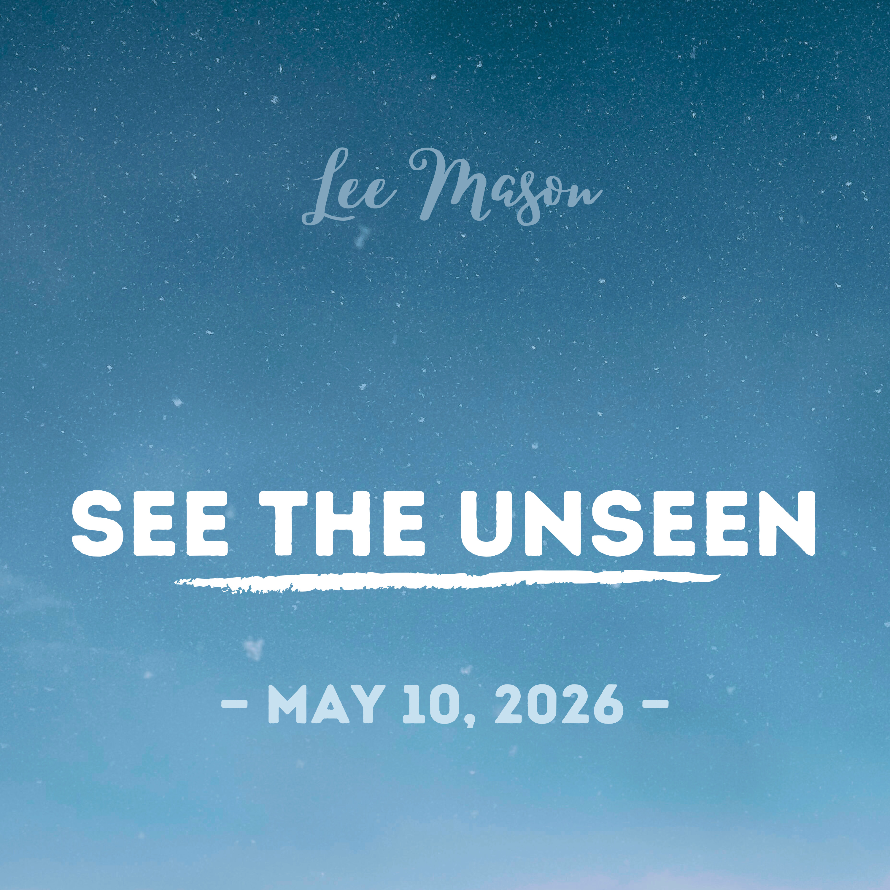 See the Unseen — Lee Mason // May 10, 2026 episode artwork