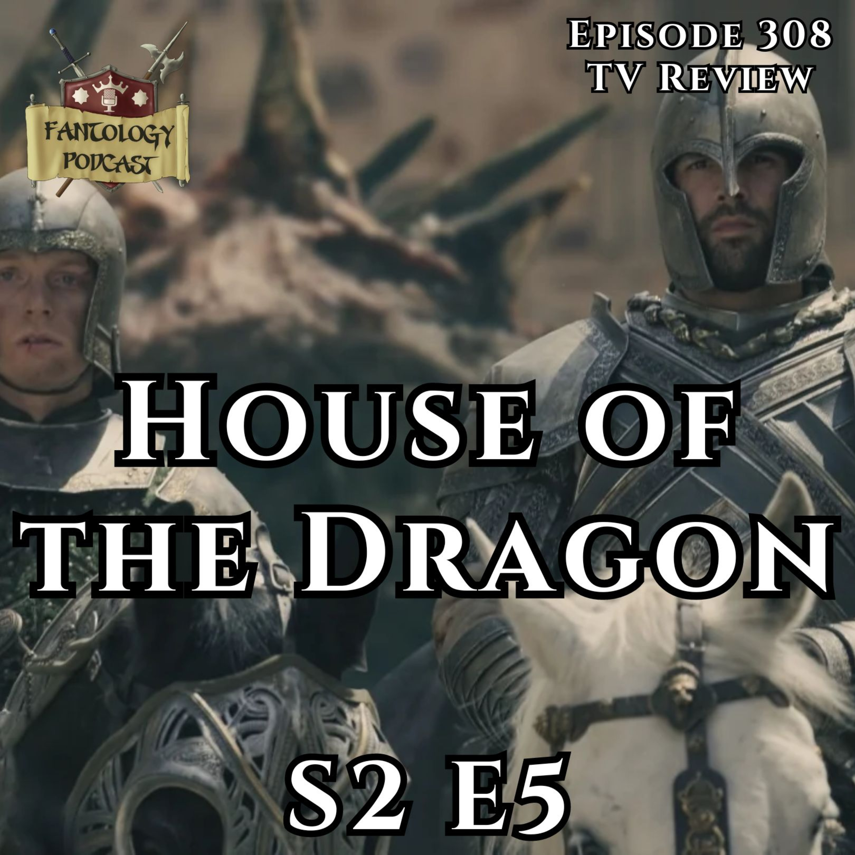 #308 House of the Dragon Season 2 Episode 5 episode artwork