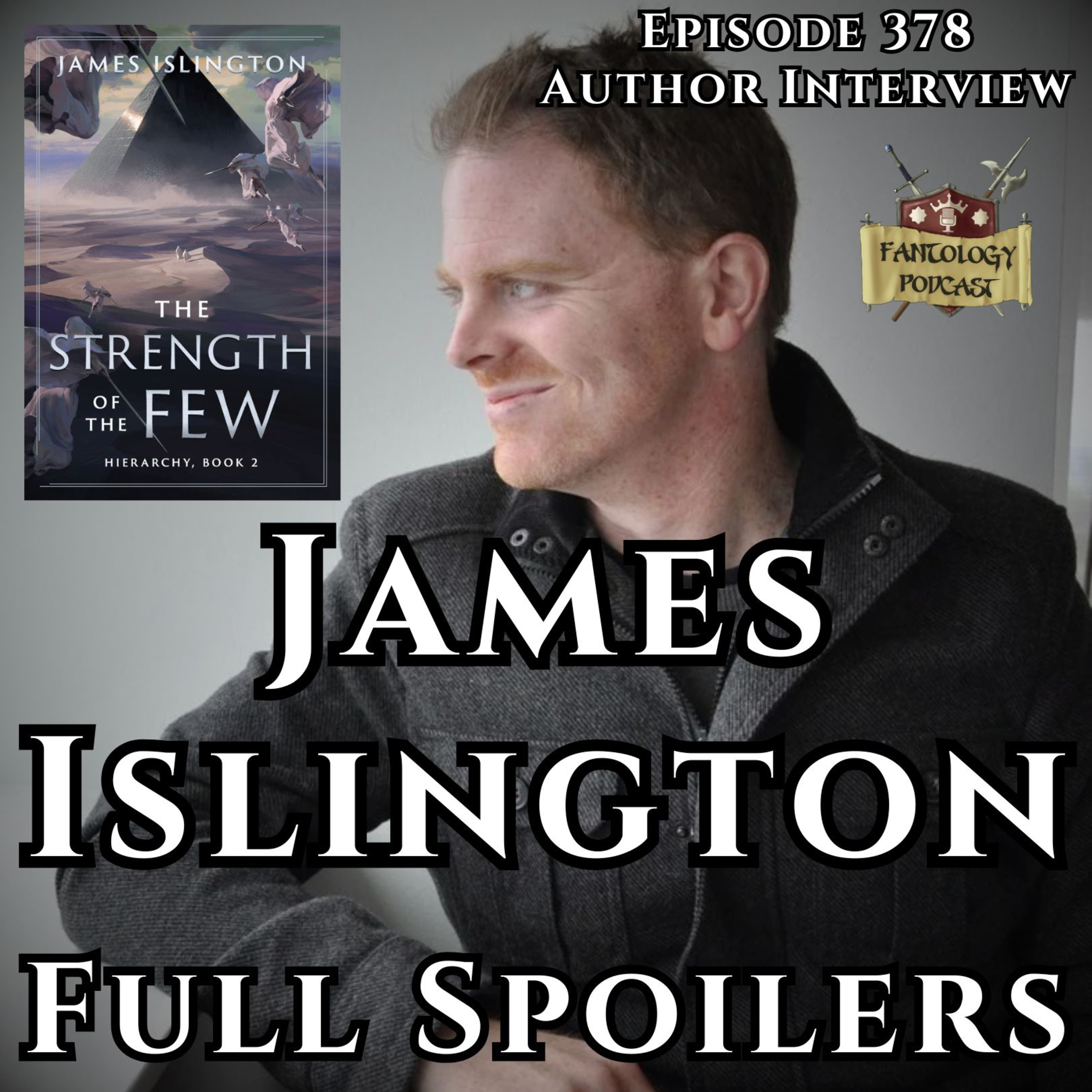 #378 James Islington Interview, Full Spoilers The Strength of the Few episode artwork