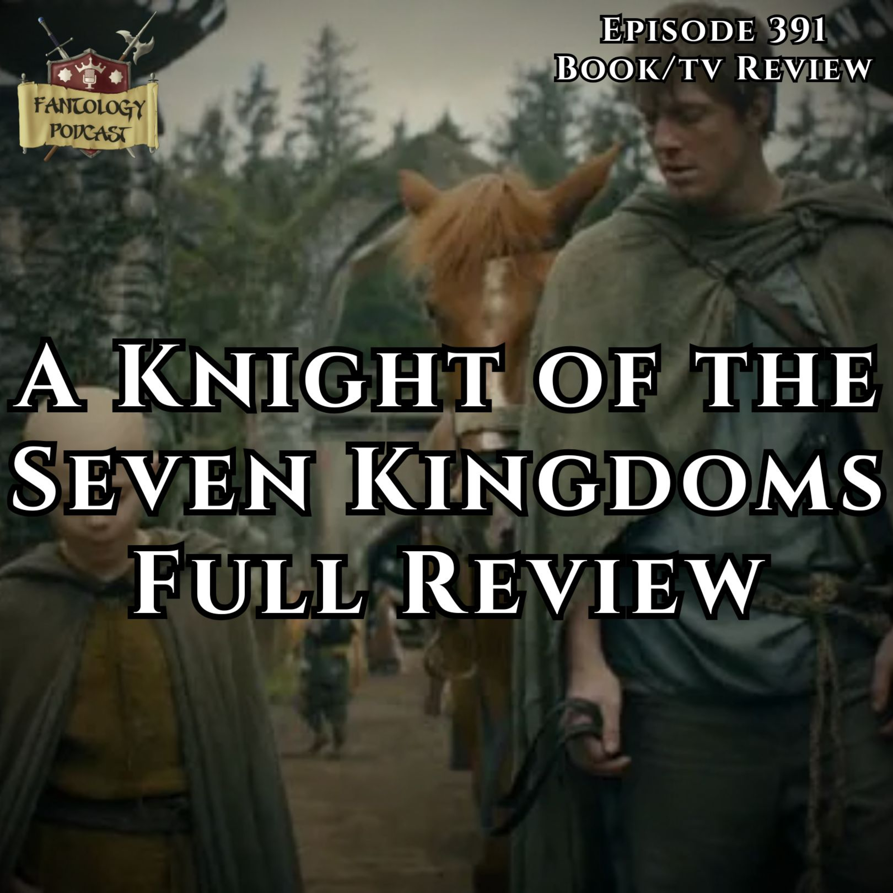 #391 A Knight of the Seven Kingdoms Season 1 episode artwork