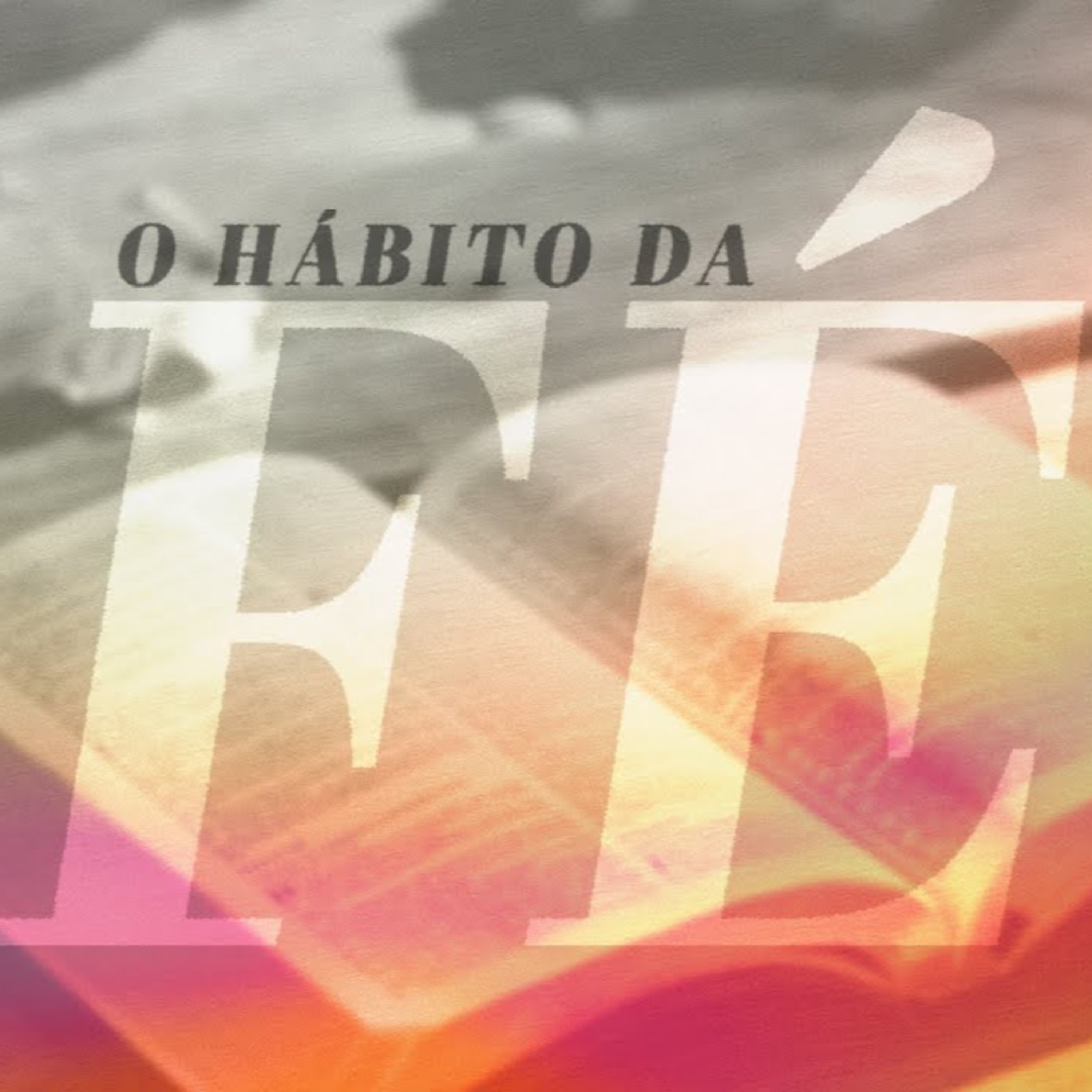 O hábito da Fé | Palavra de Vida e Fé