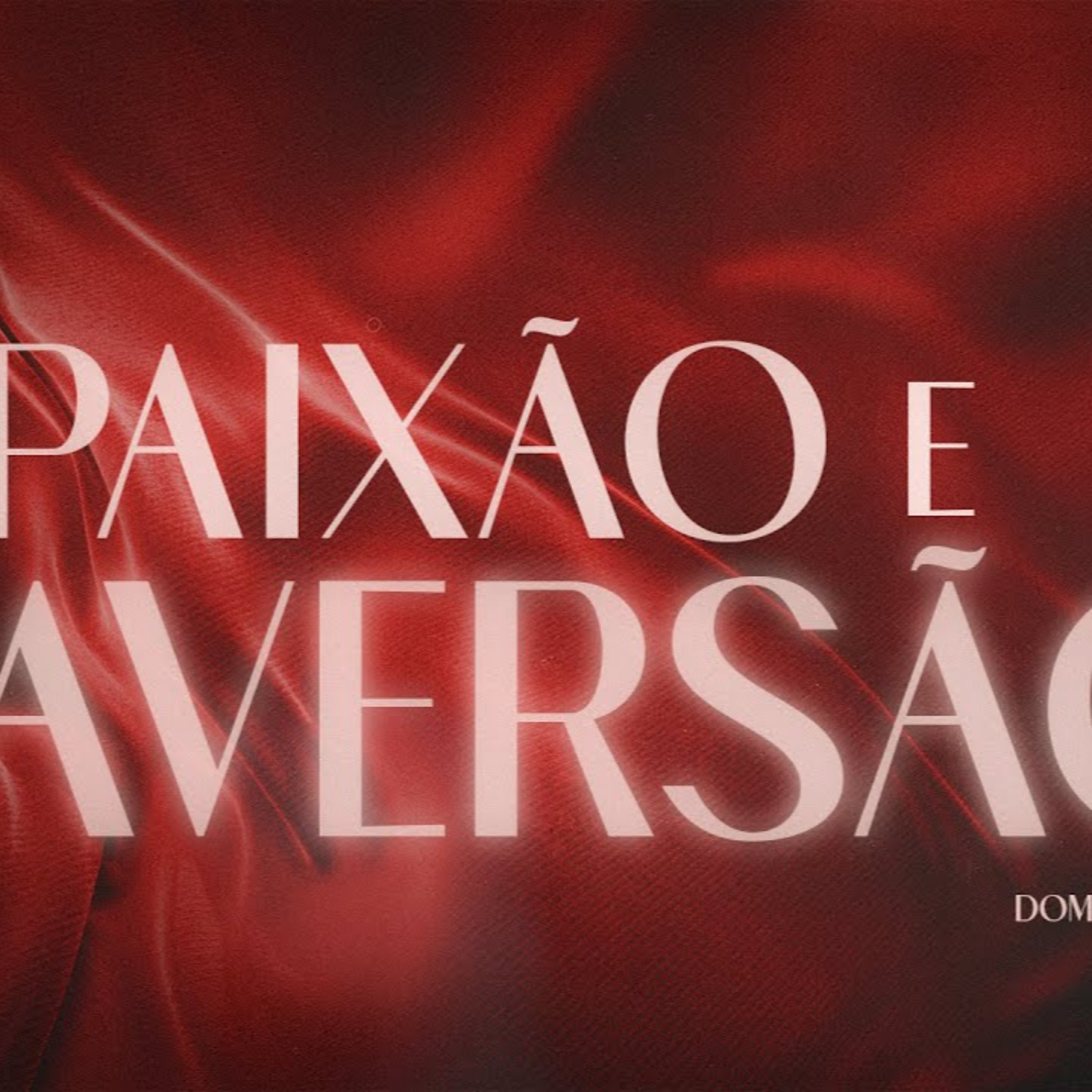 Paixão e aversão | Palavra de Vida e Fé