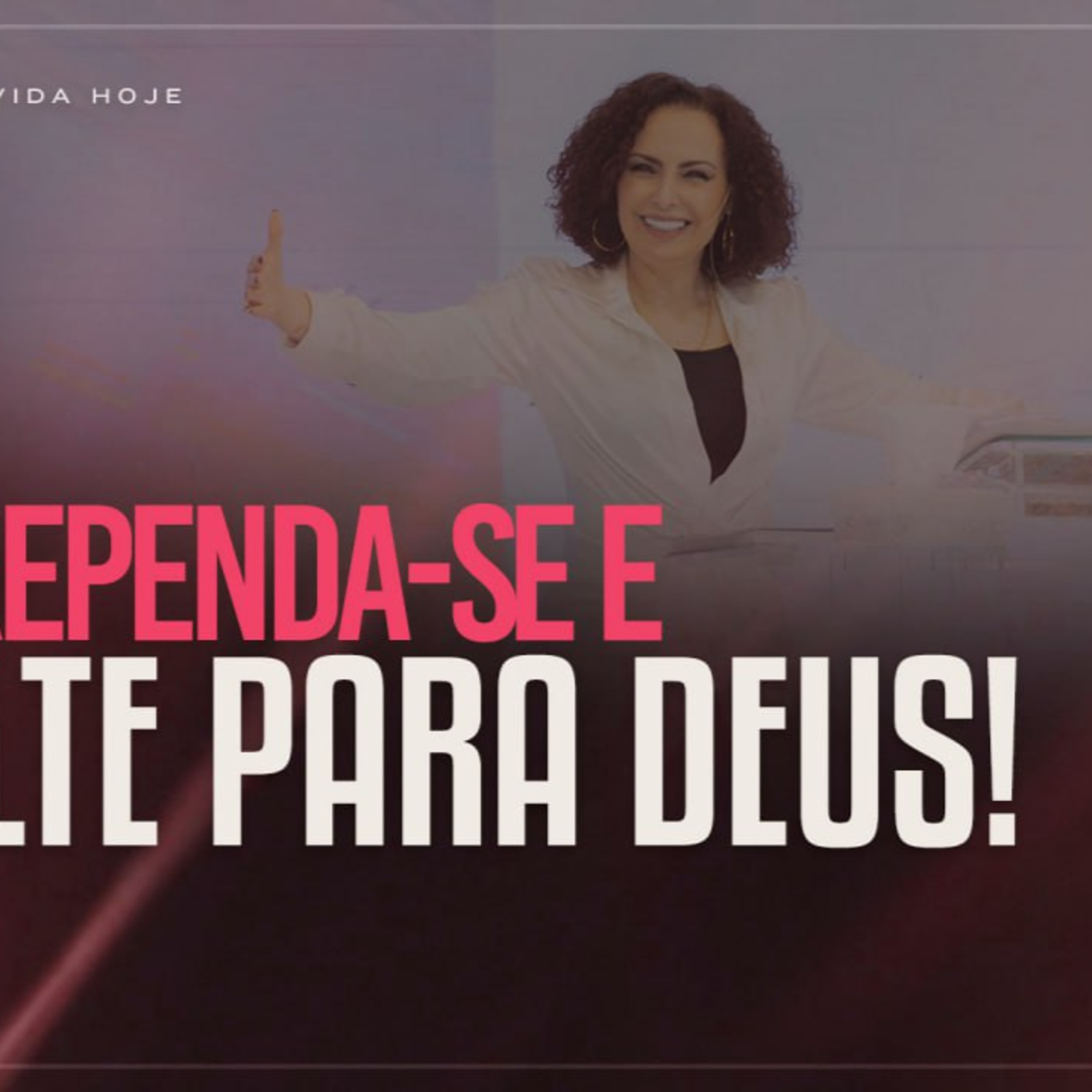 Arrependa-se e volte para Deus! | Mudança de Vida Hoje episode artwork