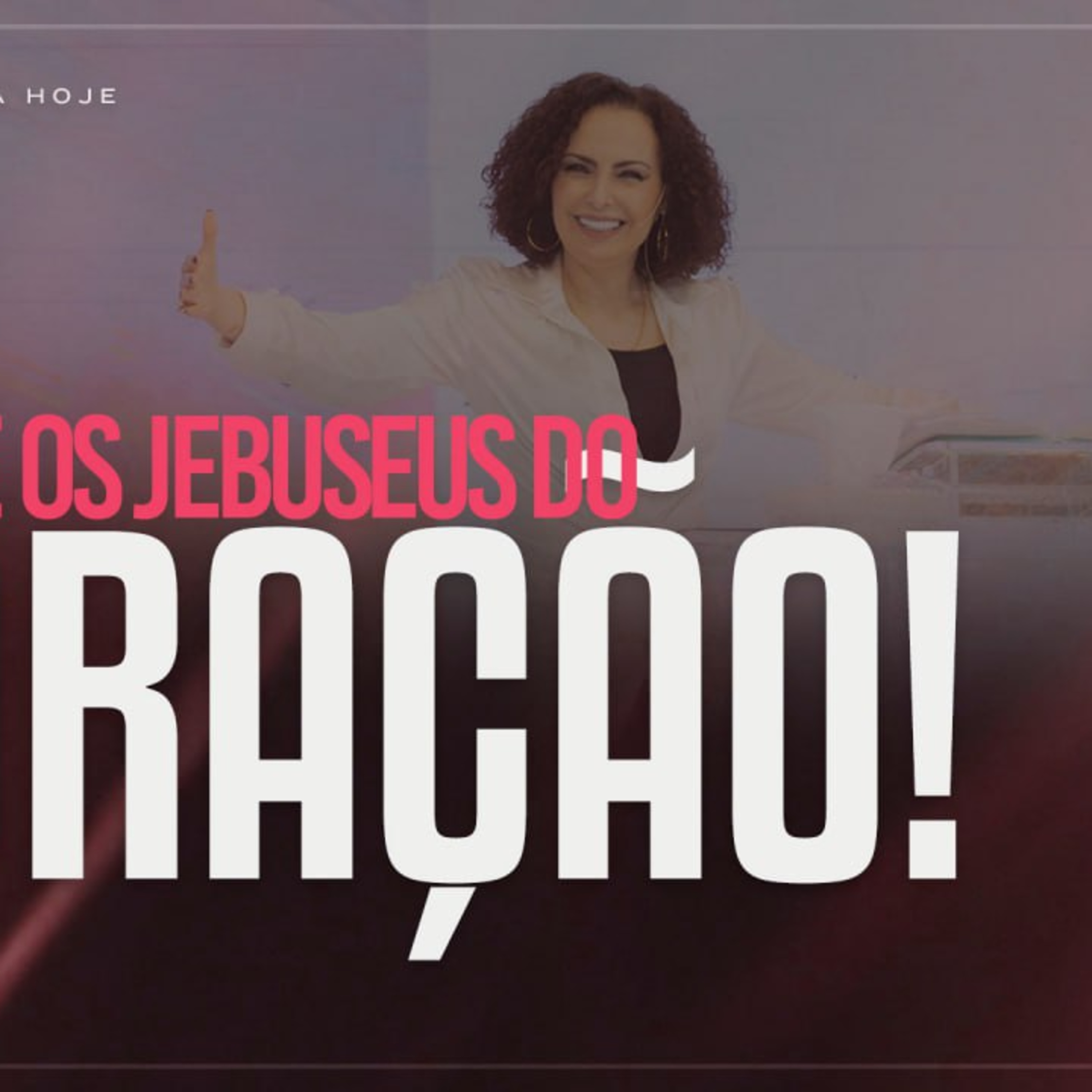 Elimine os Jebuseus do coração! | Mudança de Vida Hoje episode artwork