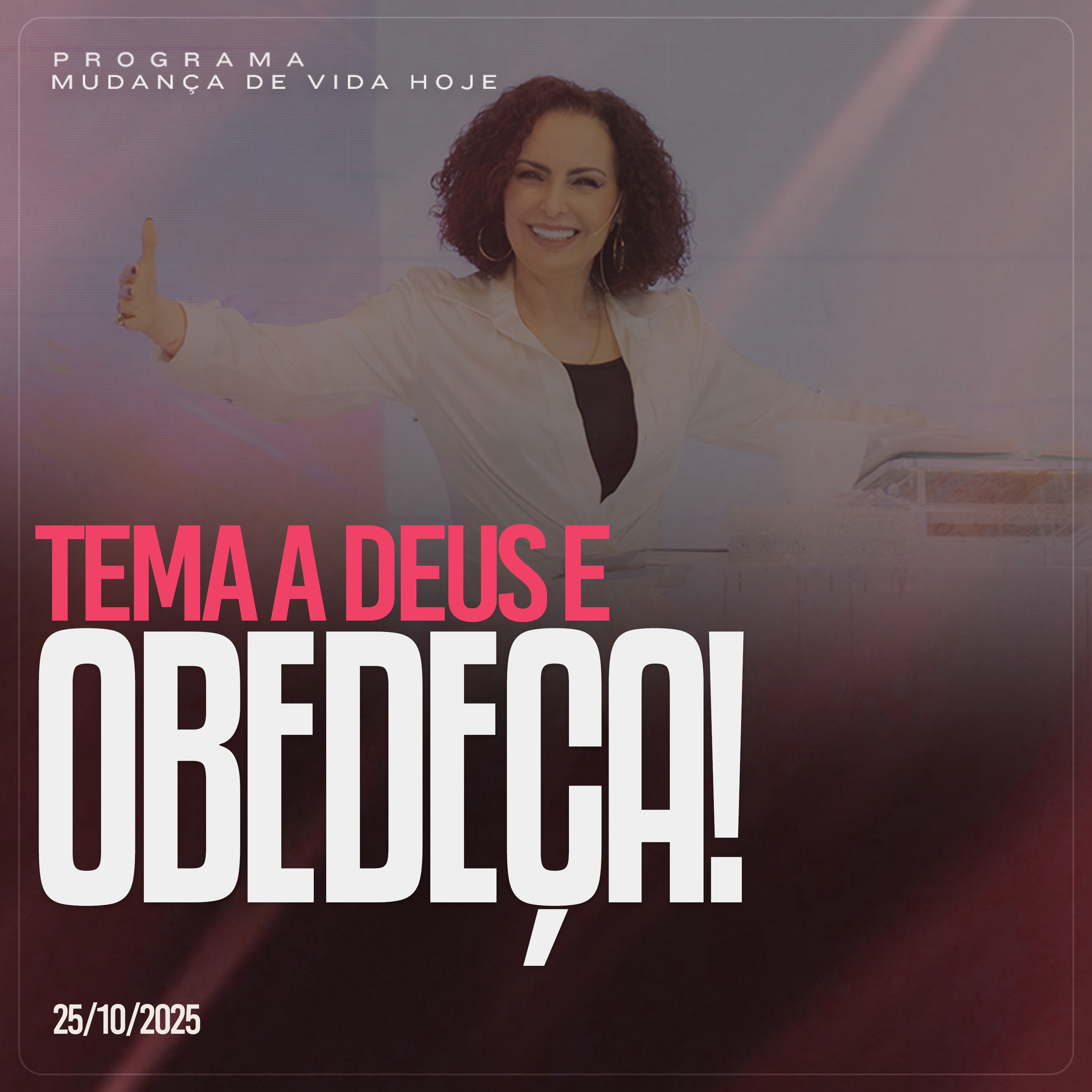 Tema a Deus e obedeça| Mudança de Vida Hoje