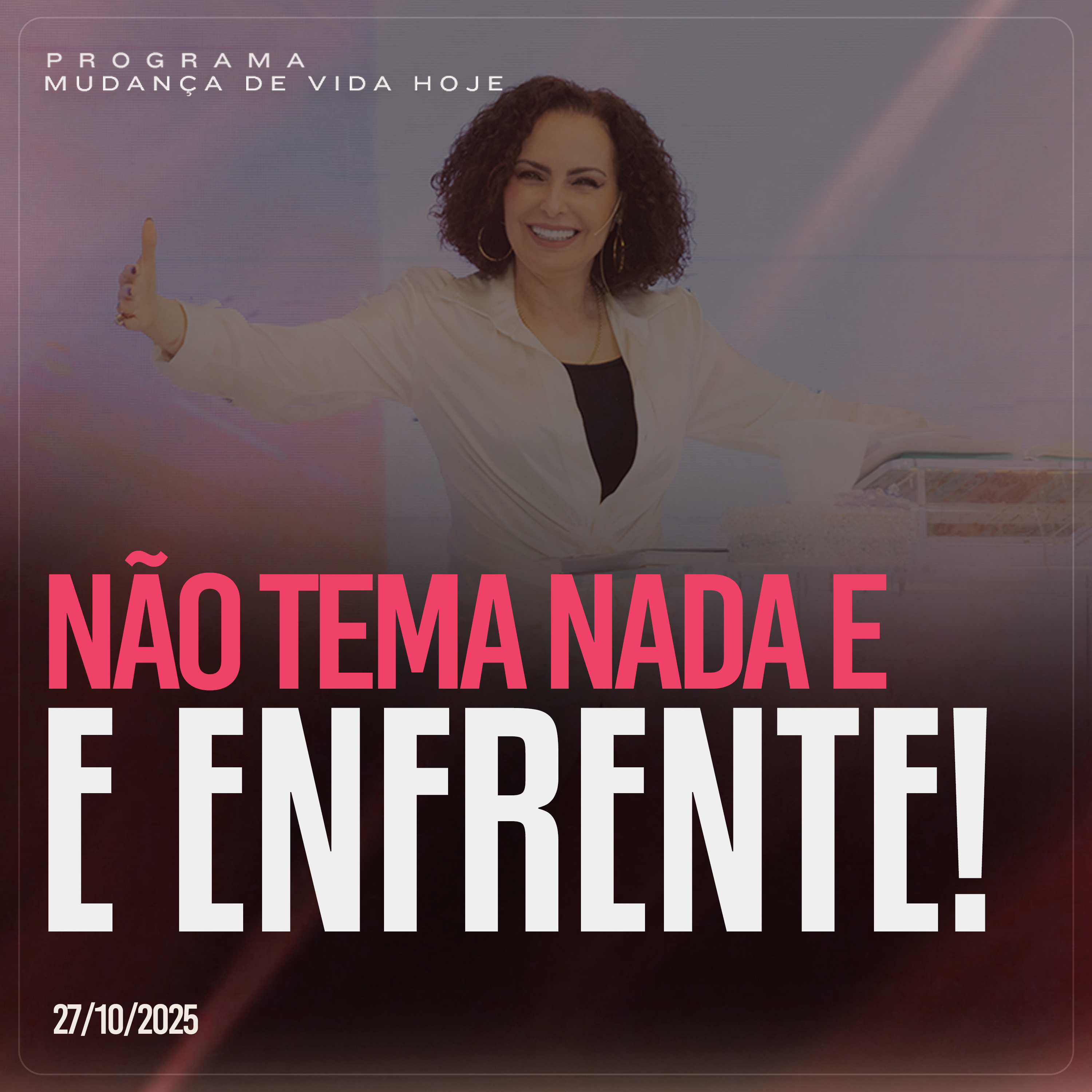 Não tema nada e enfrente! l| Mudança de Vida Hoje 