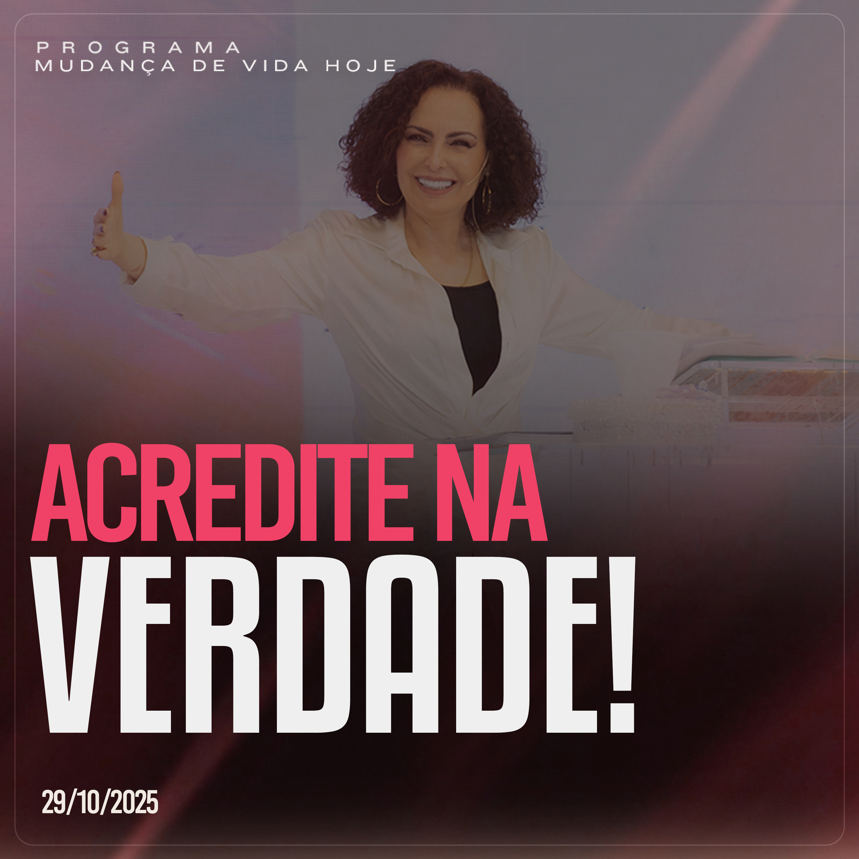 Acredite na VERDADE!| Mudança de Vida Hoje