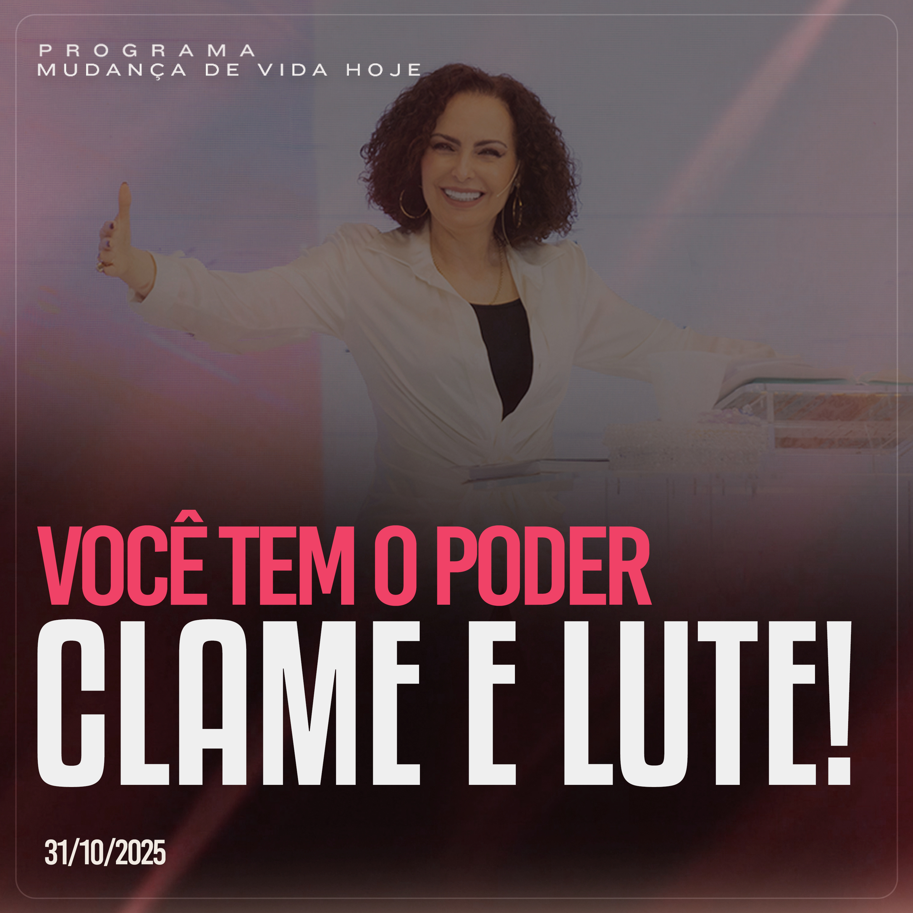 Você tem o poder! Clame e lute! | Mudança de Vida Hoje