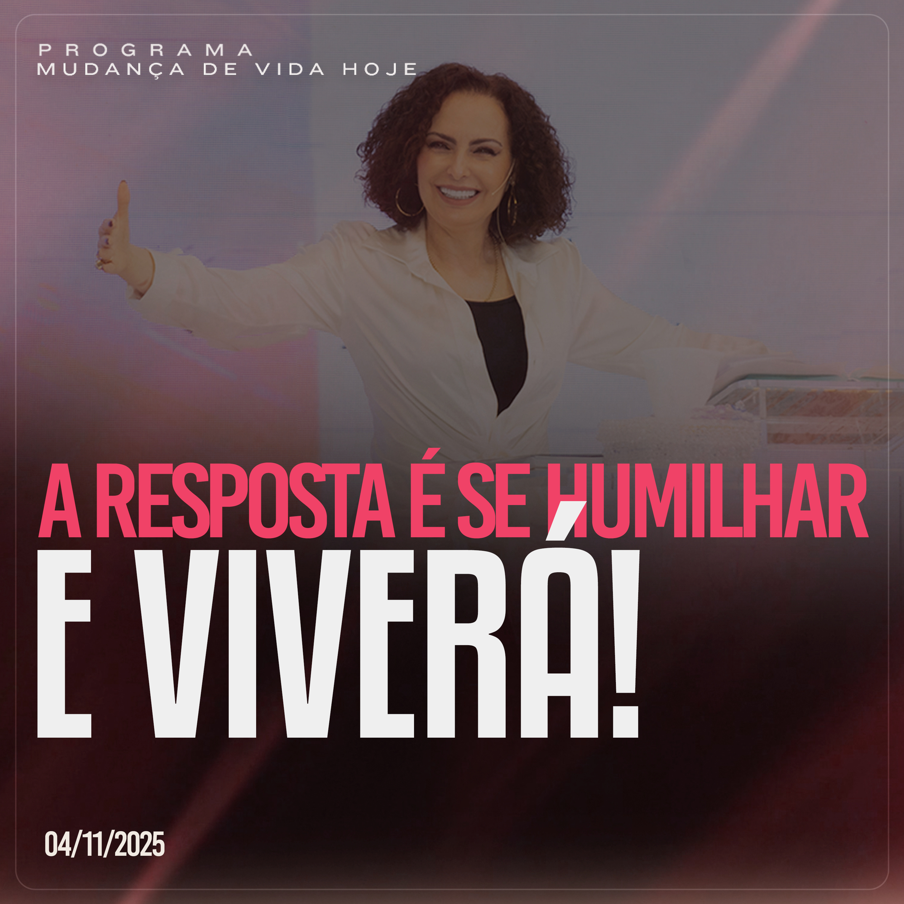 A resposta é se humilhar e viverá! | Mudança de Vida Hoje